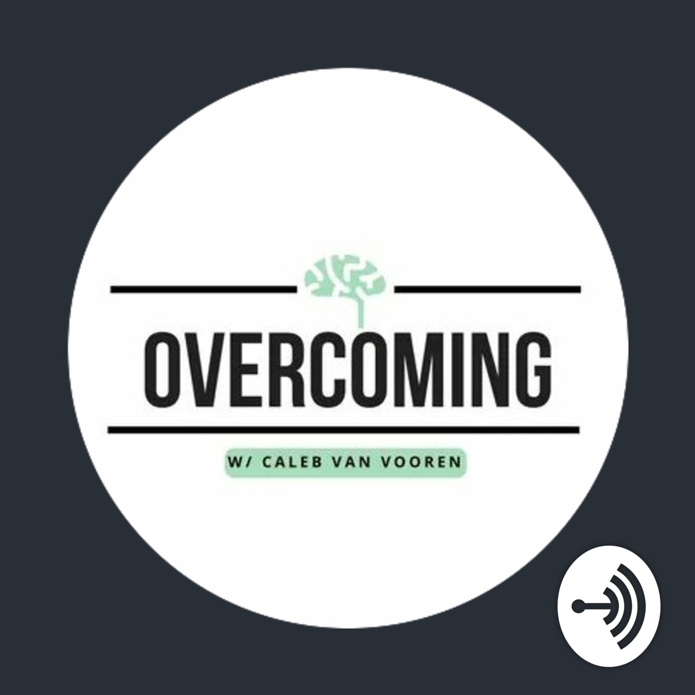 Overcoming Podcast