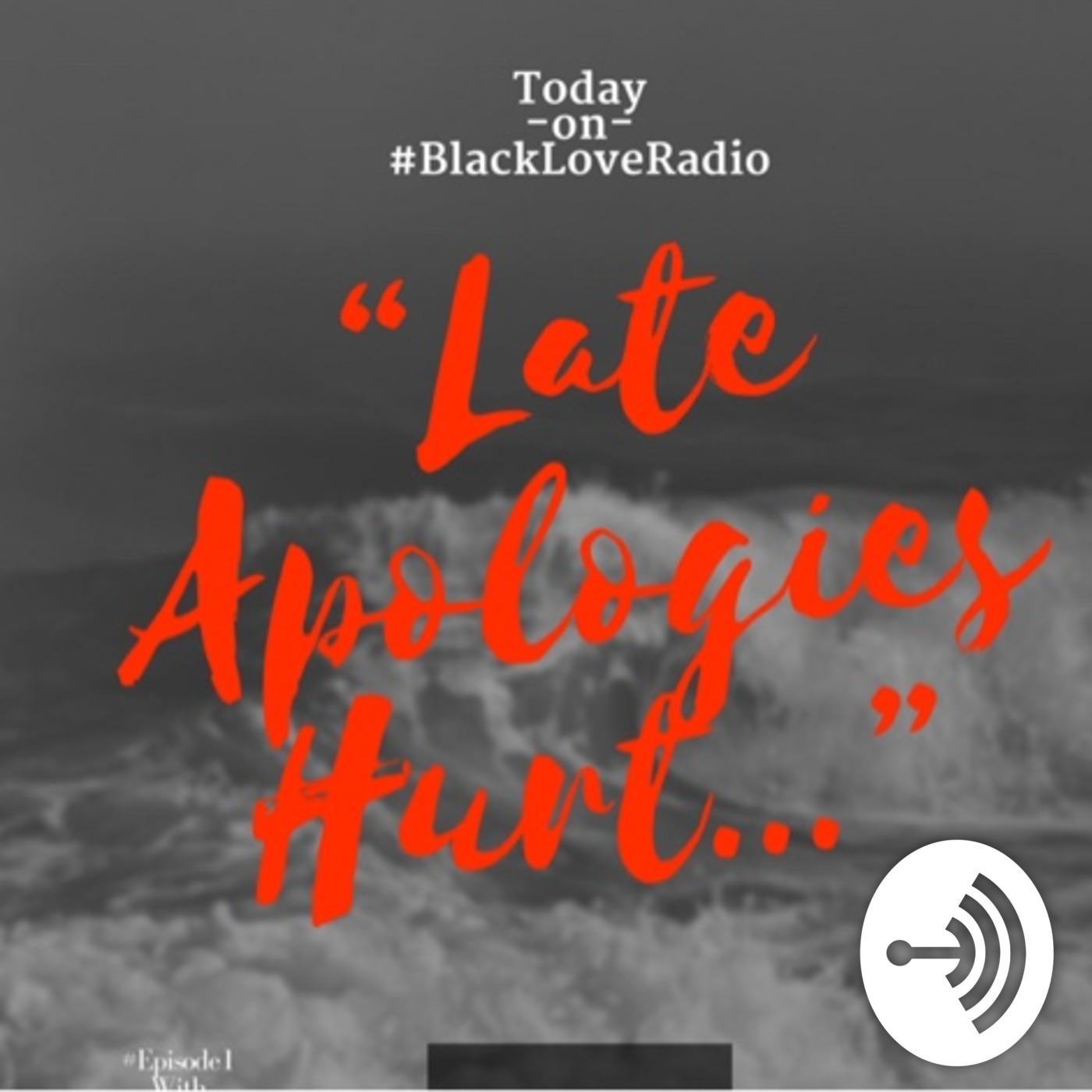 E1 - Apologies #BlackLoveRadio
