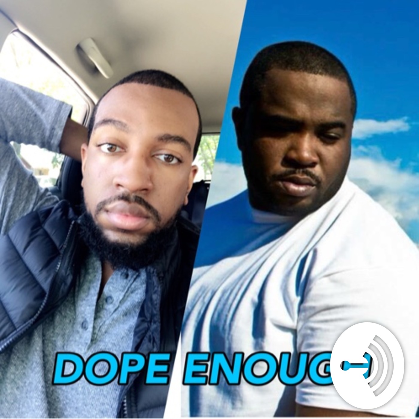 Dope Enough with Paul and Nate