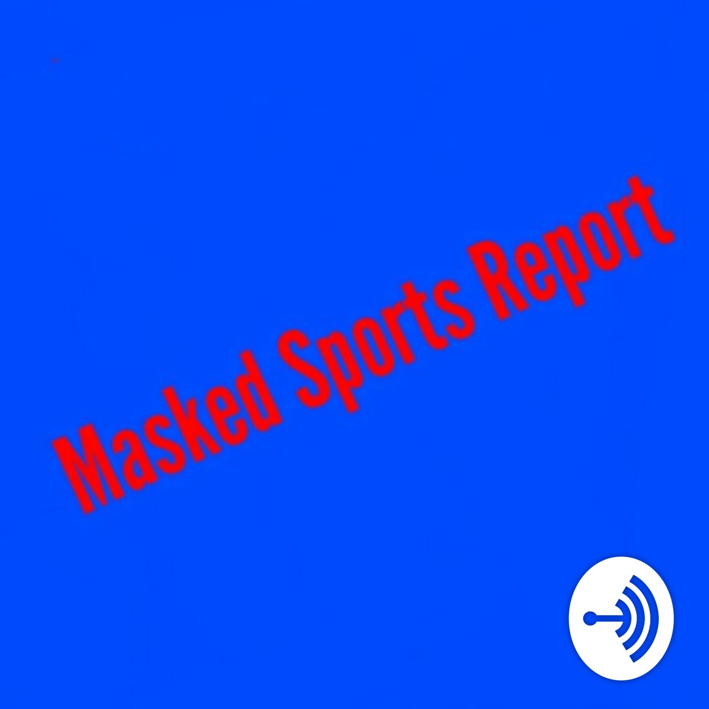 Masked Sports Report