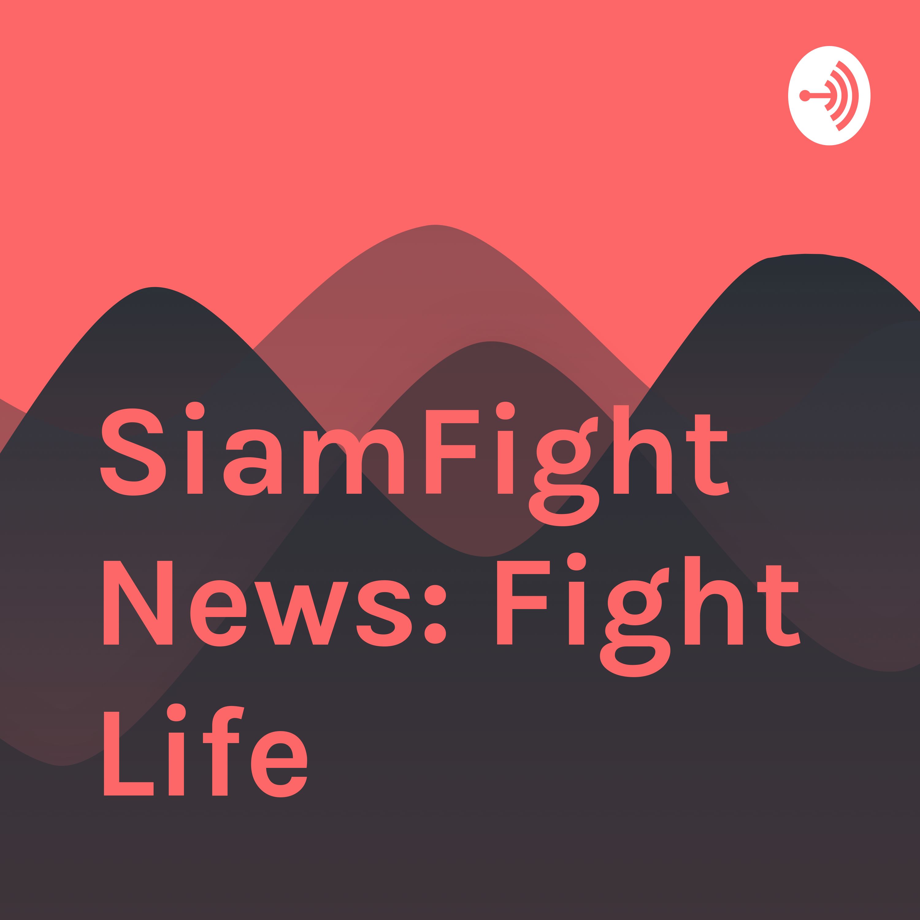SiamFightNews: Fight Life