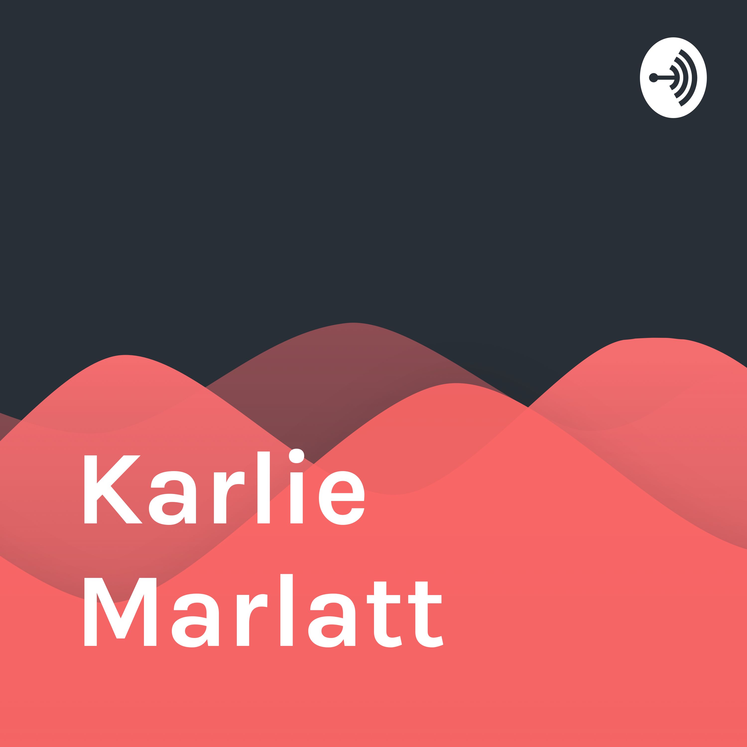 Karlie’s podcast