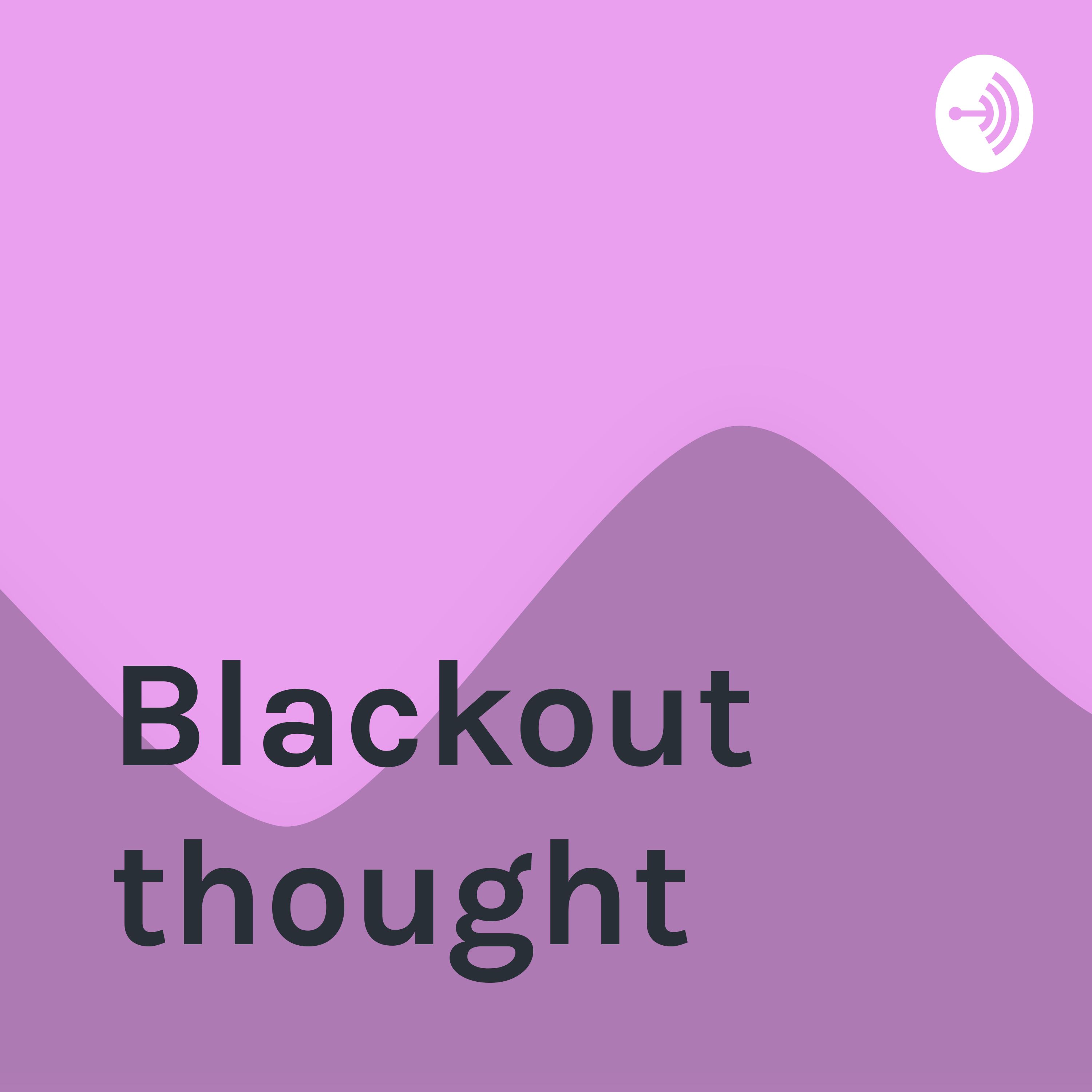 Blackout thought 