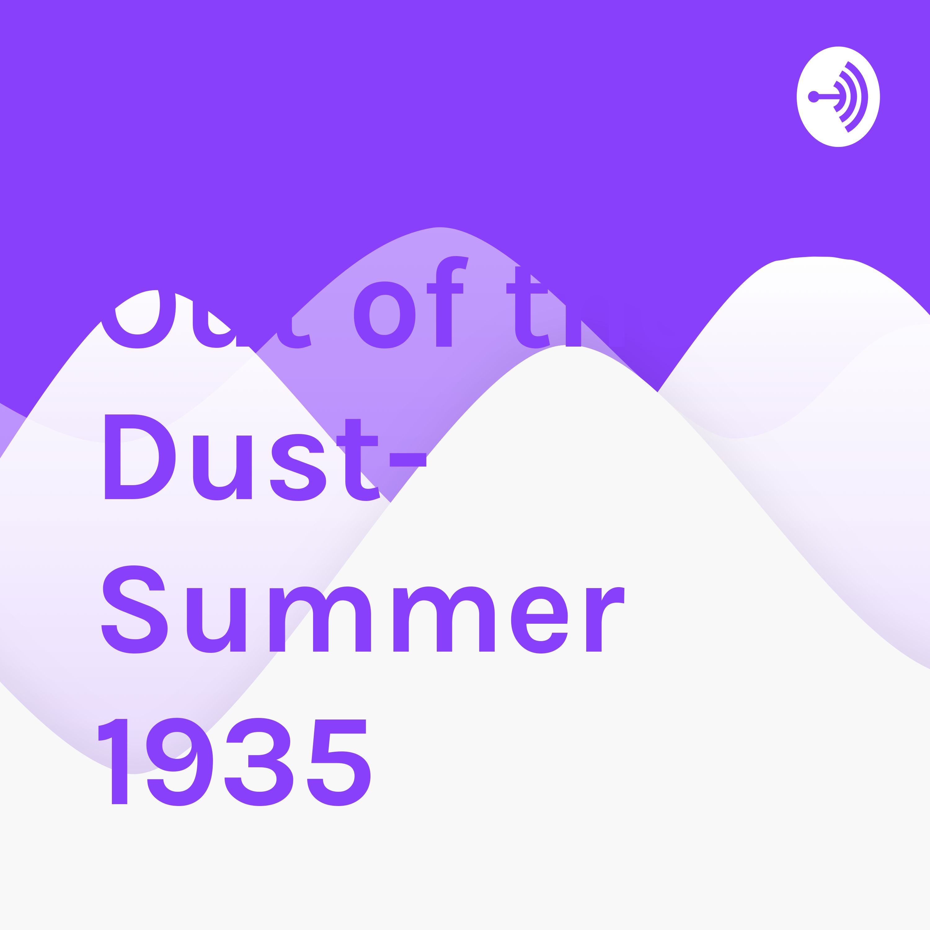 Out of the Dust- Summer 1935