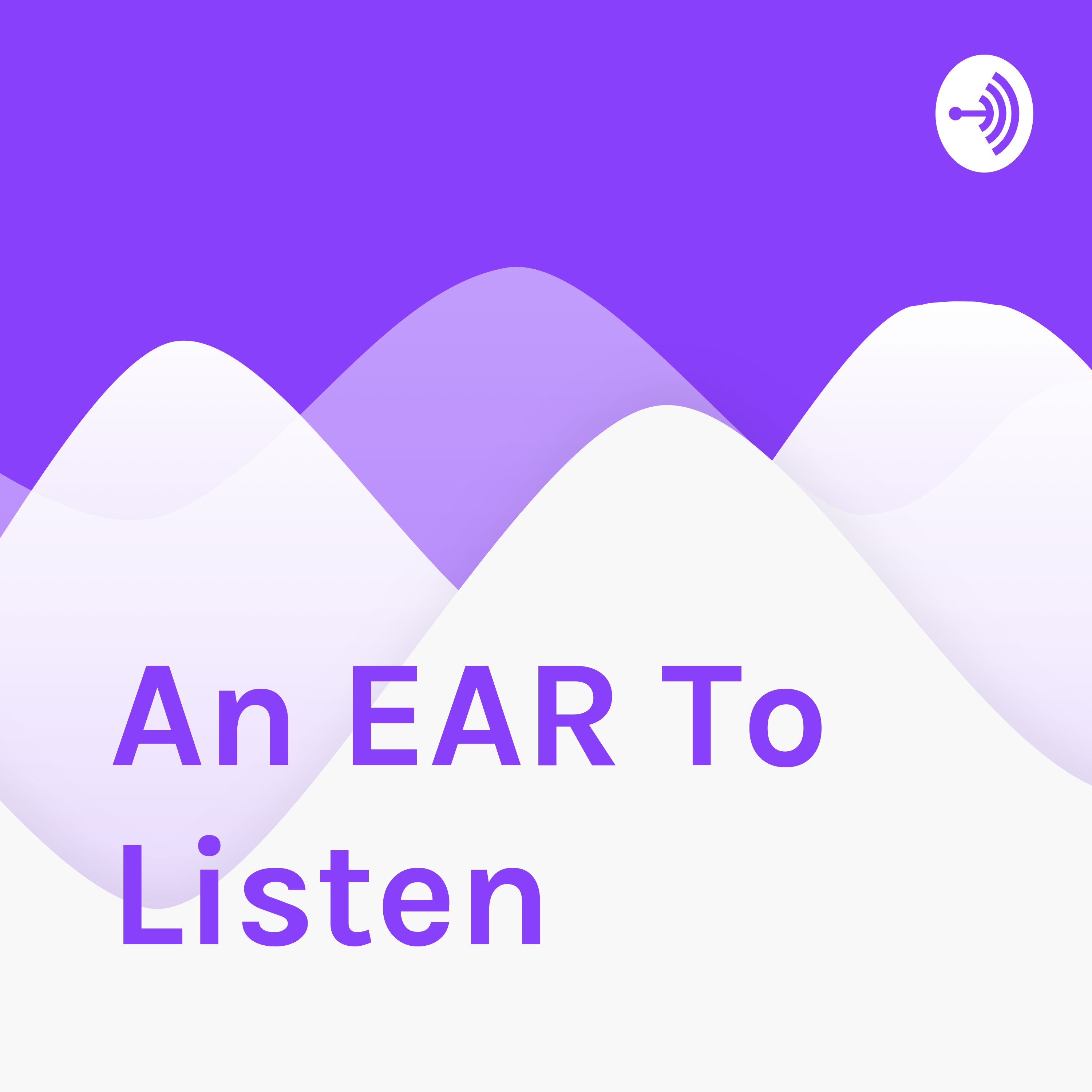 An EAR To Listen