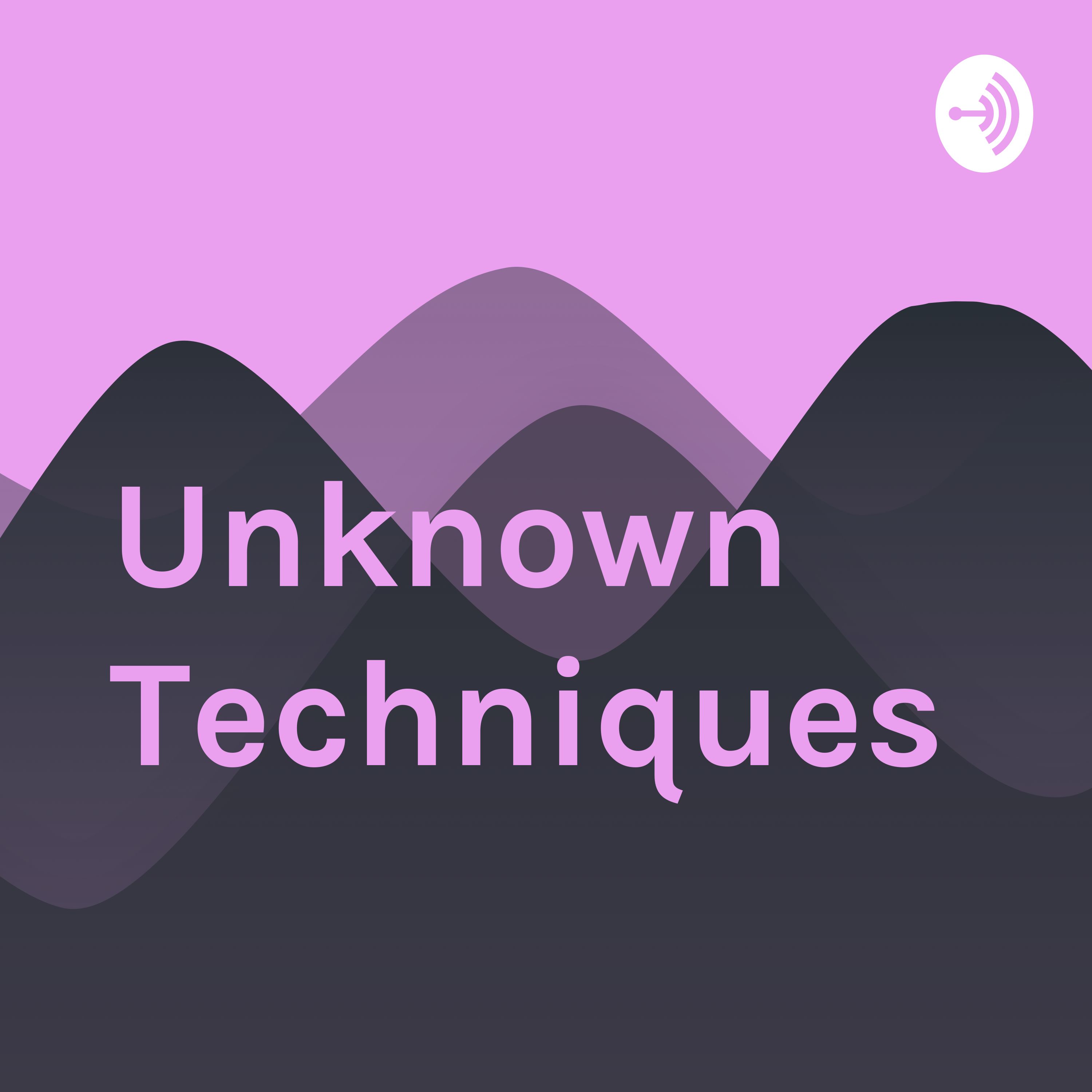 Unknown Techniques 