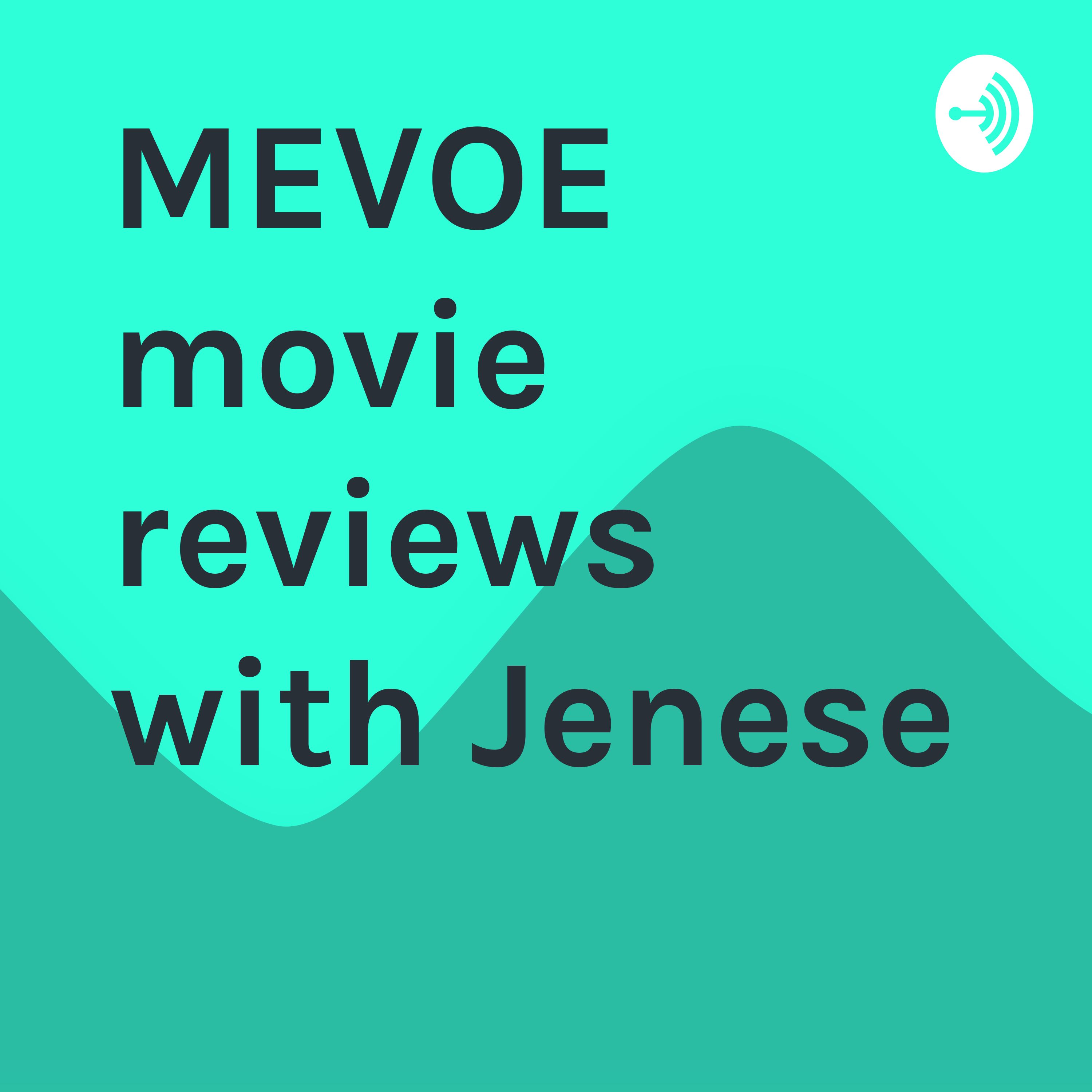 MEVOE movie reviews with Jenese