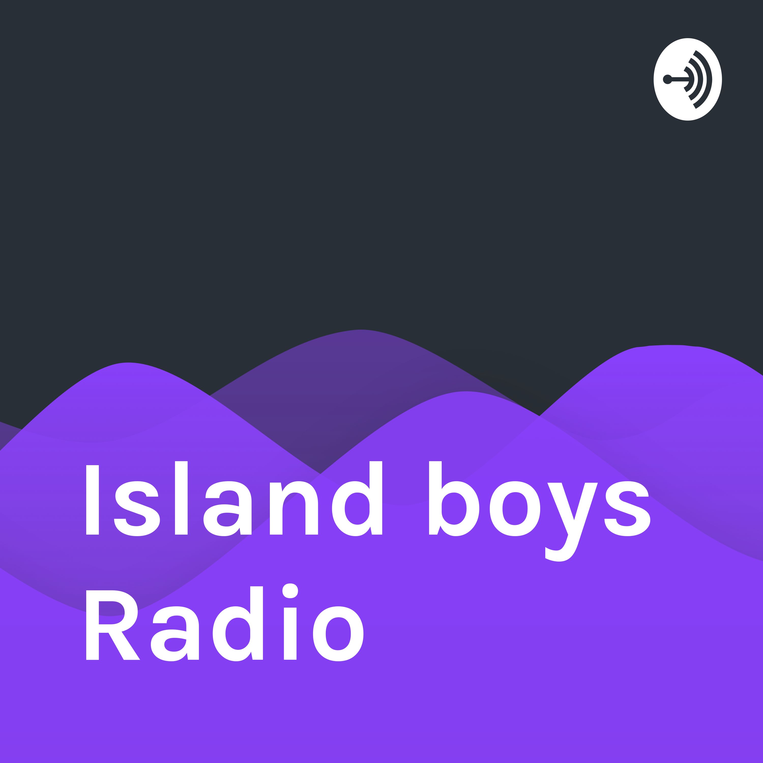 Island boys Radio