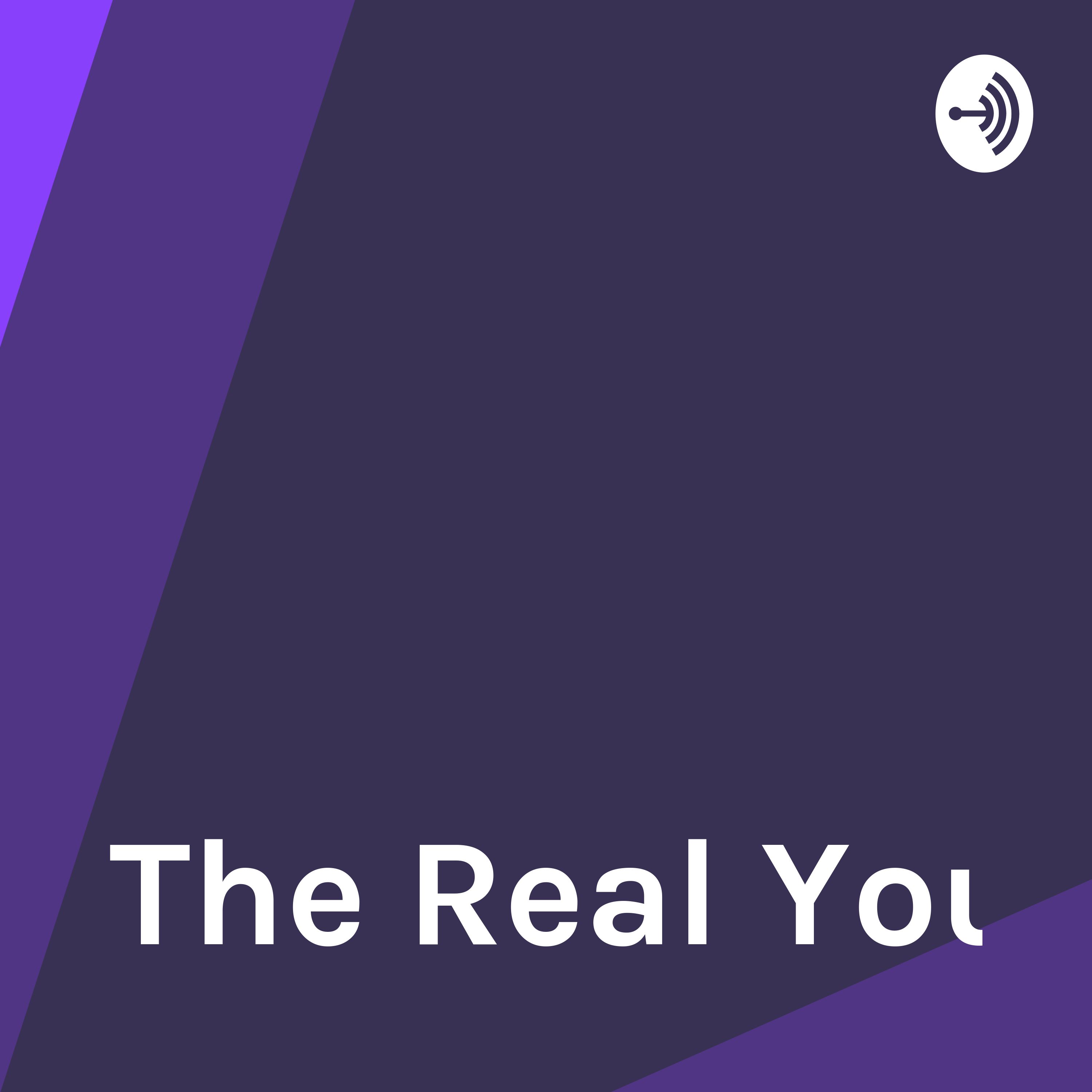 The Real You