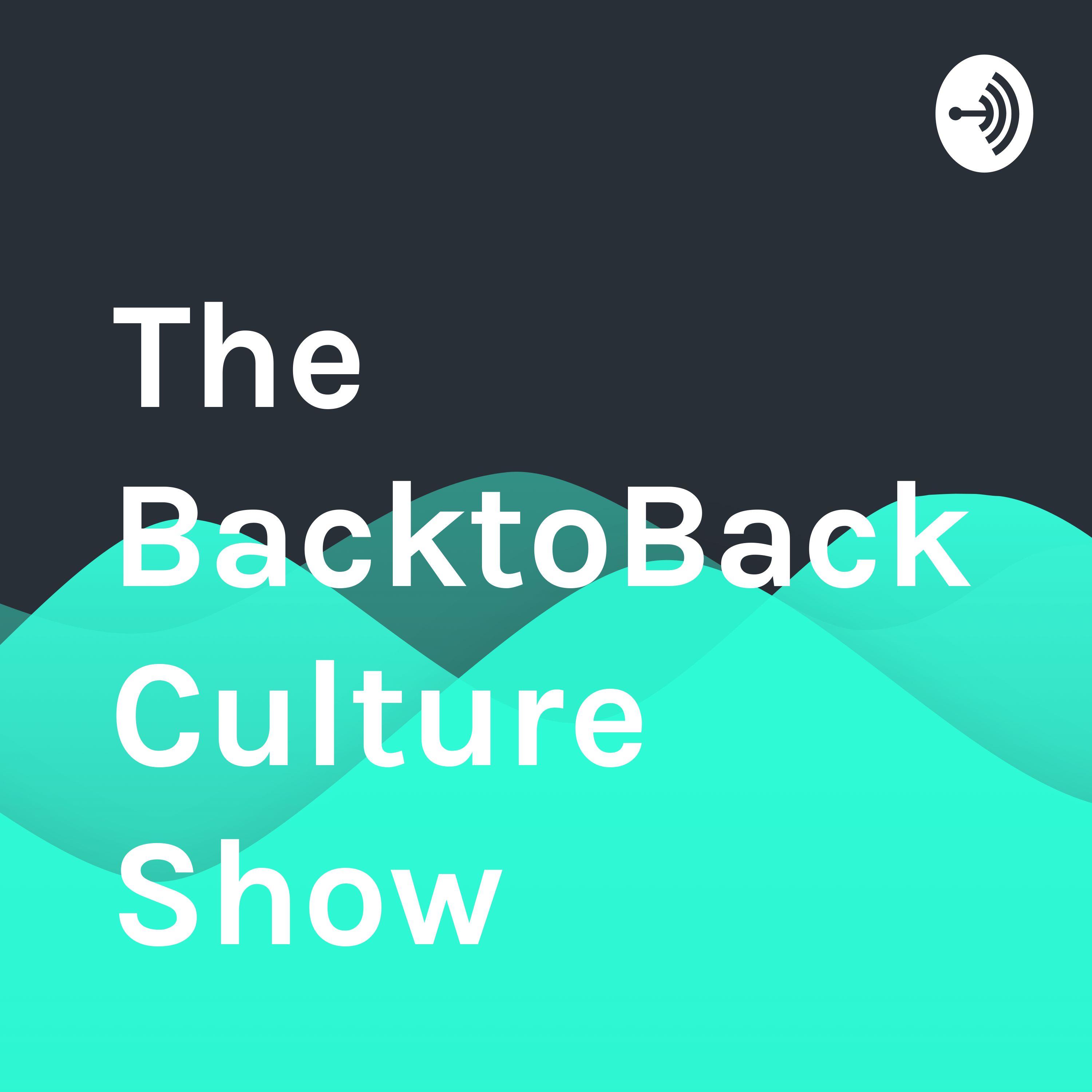 The BacktoBack Culture Show