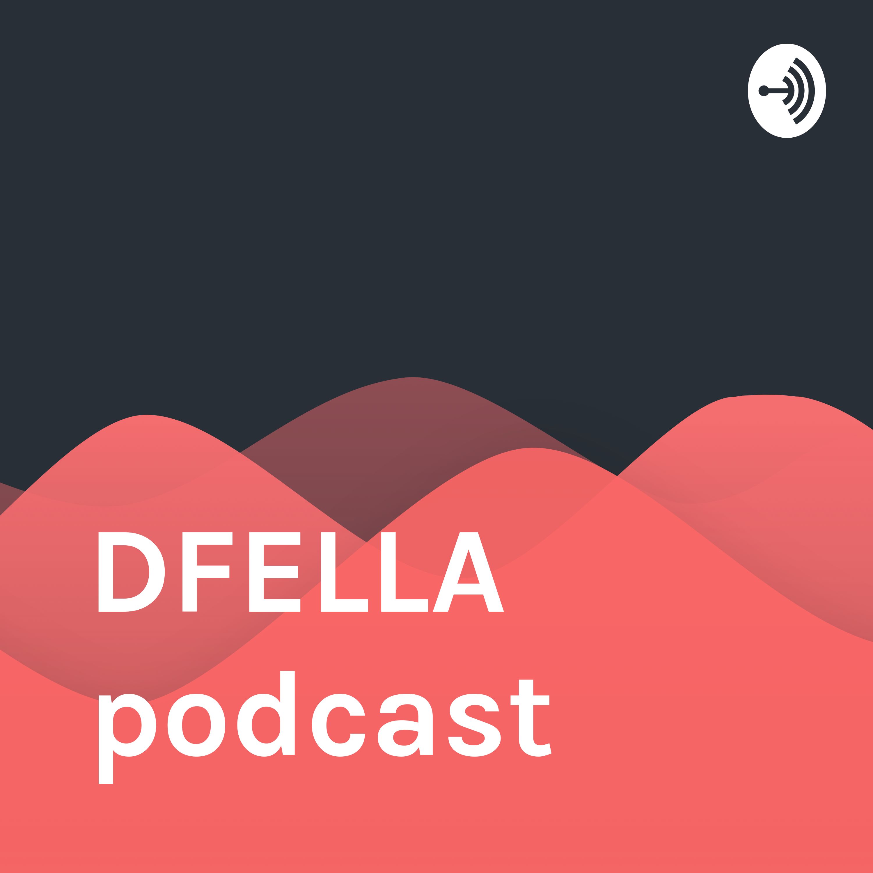 DFELLA podcast