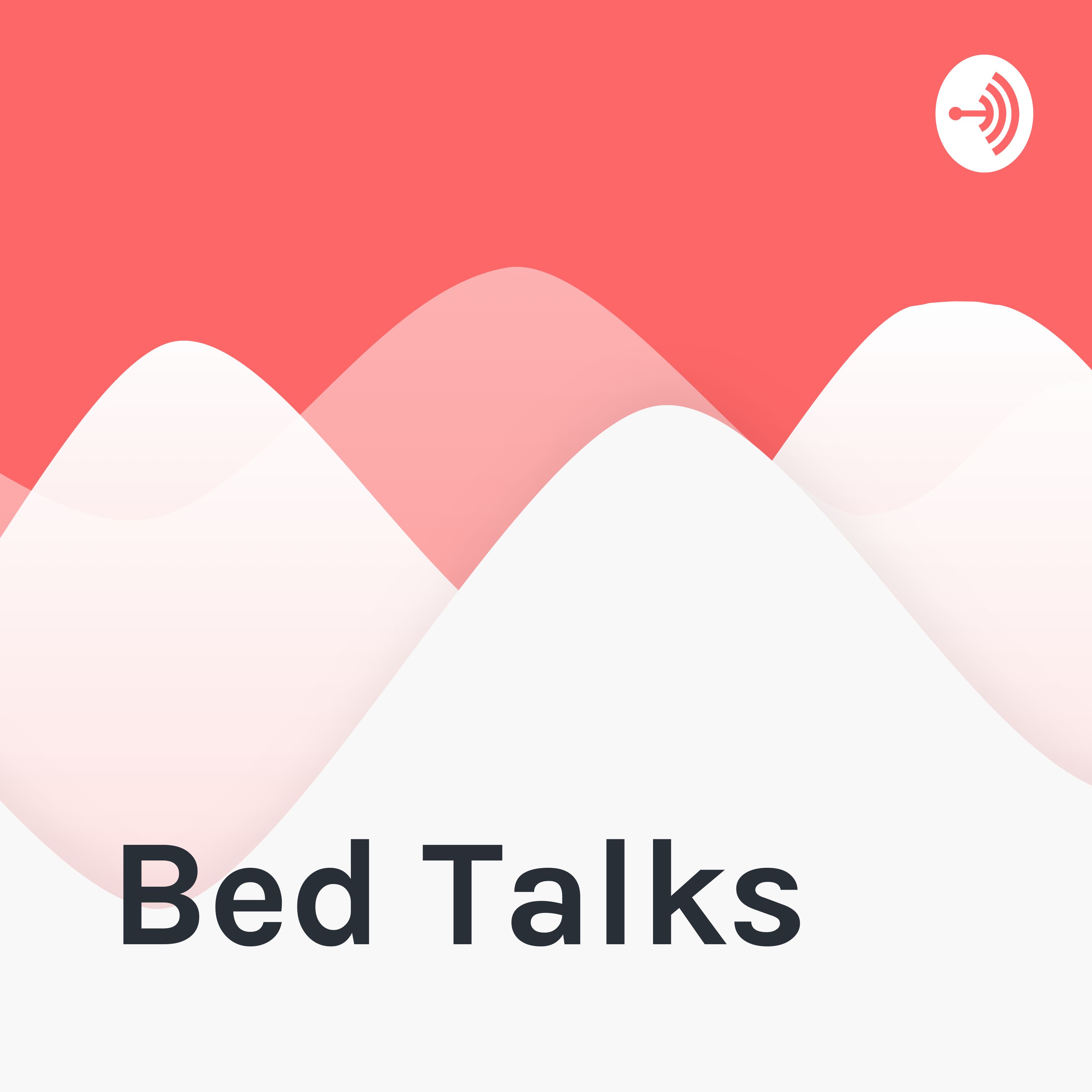 Ep 00 Bed Talks