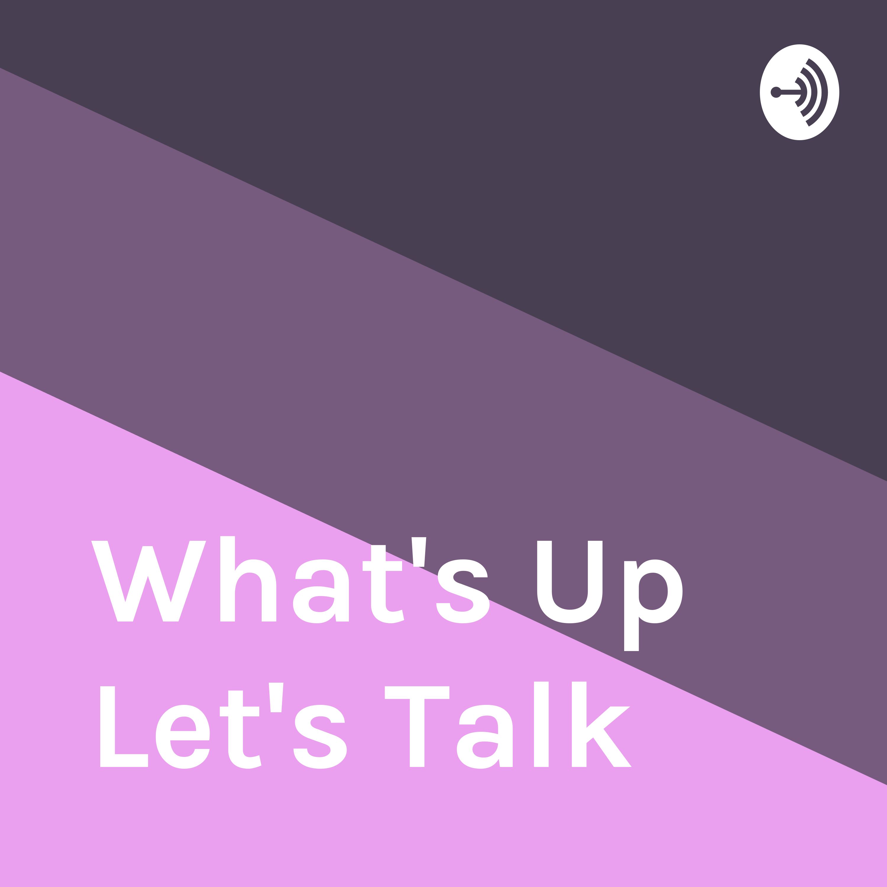 What's Up Let's Talk