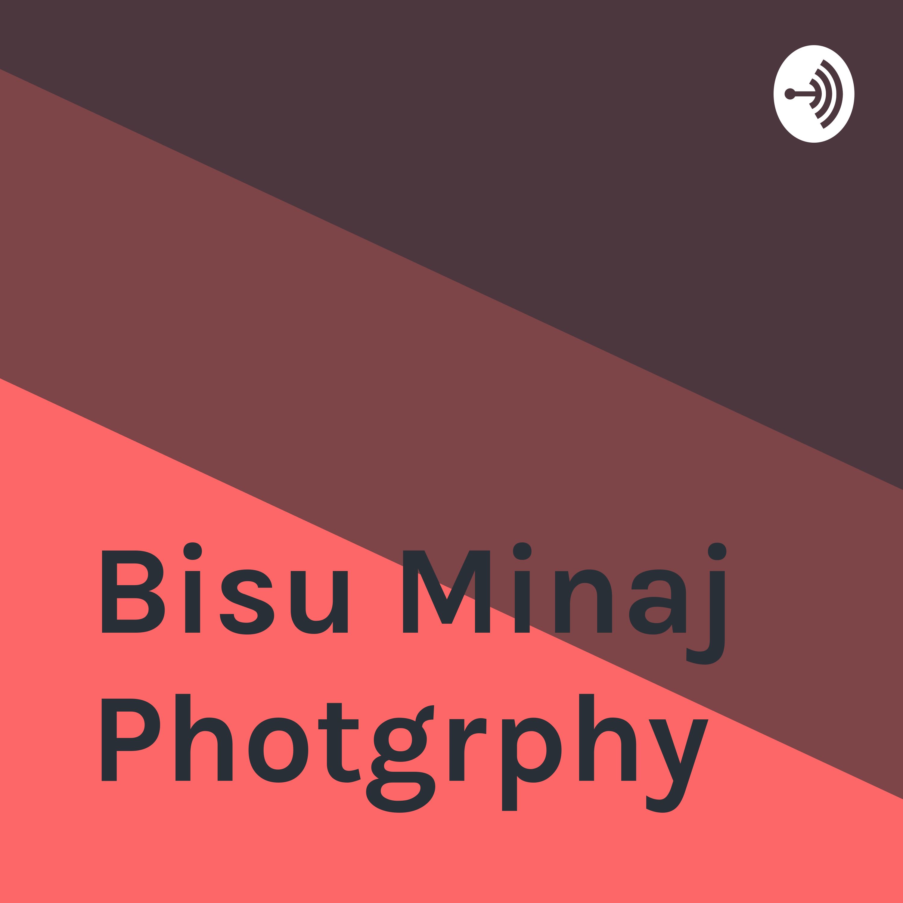 Bisu Minaj Photgrphy podcast artwork