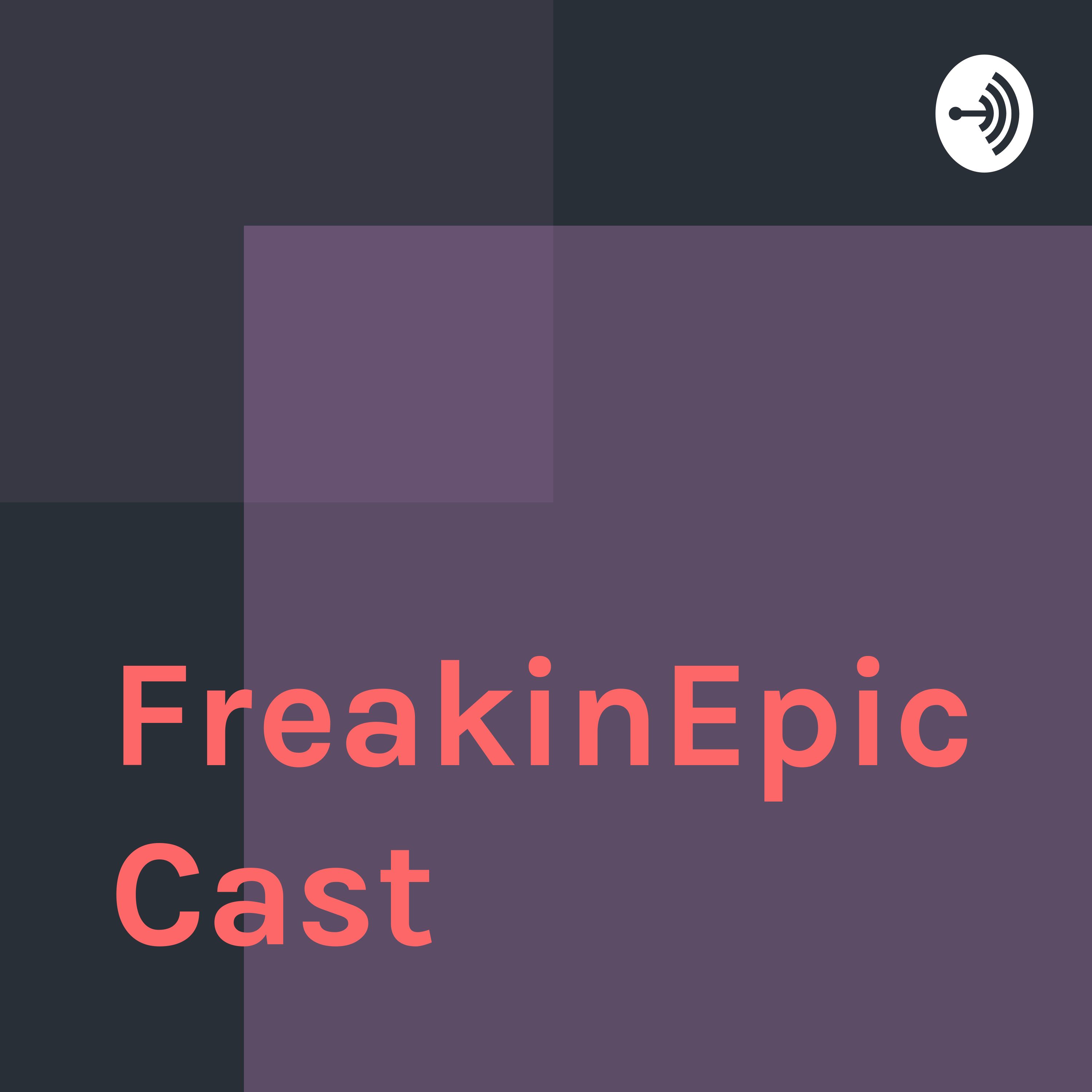 FreakinEpicCast