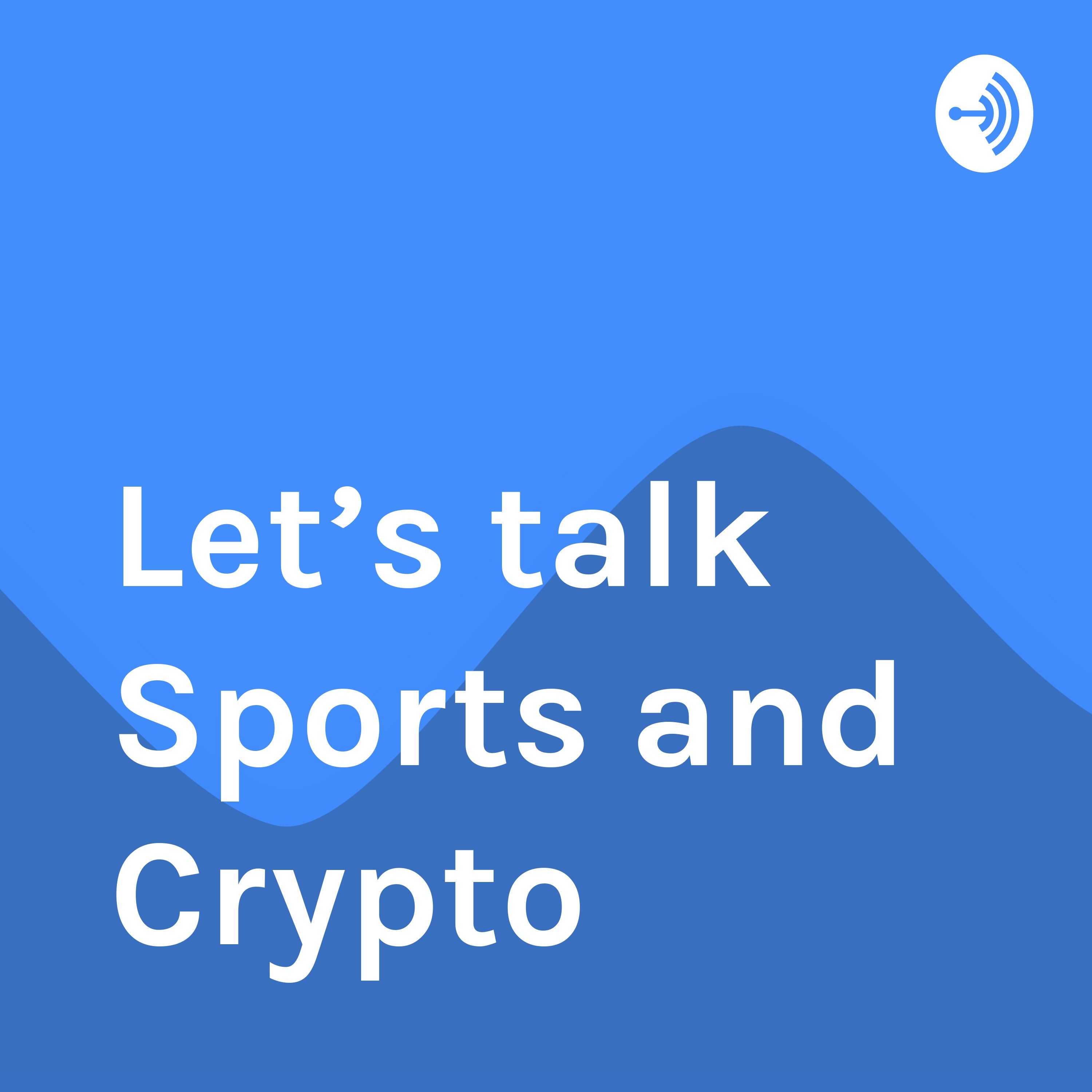 Let’s talk Sports and Crypto