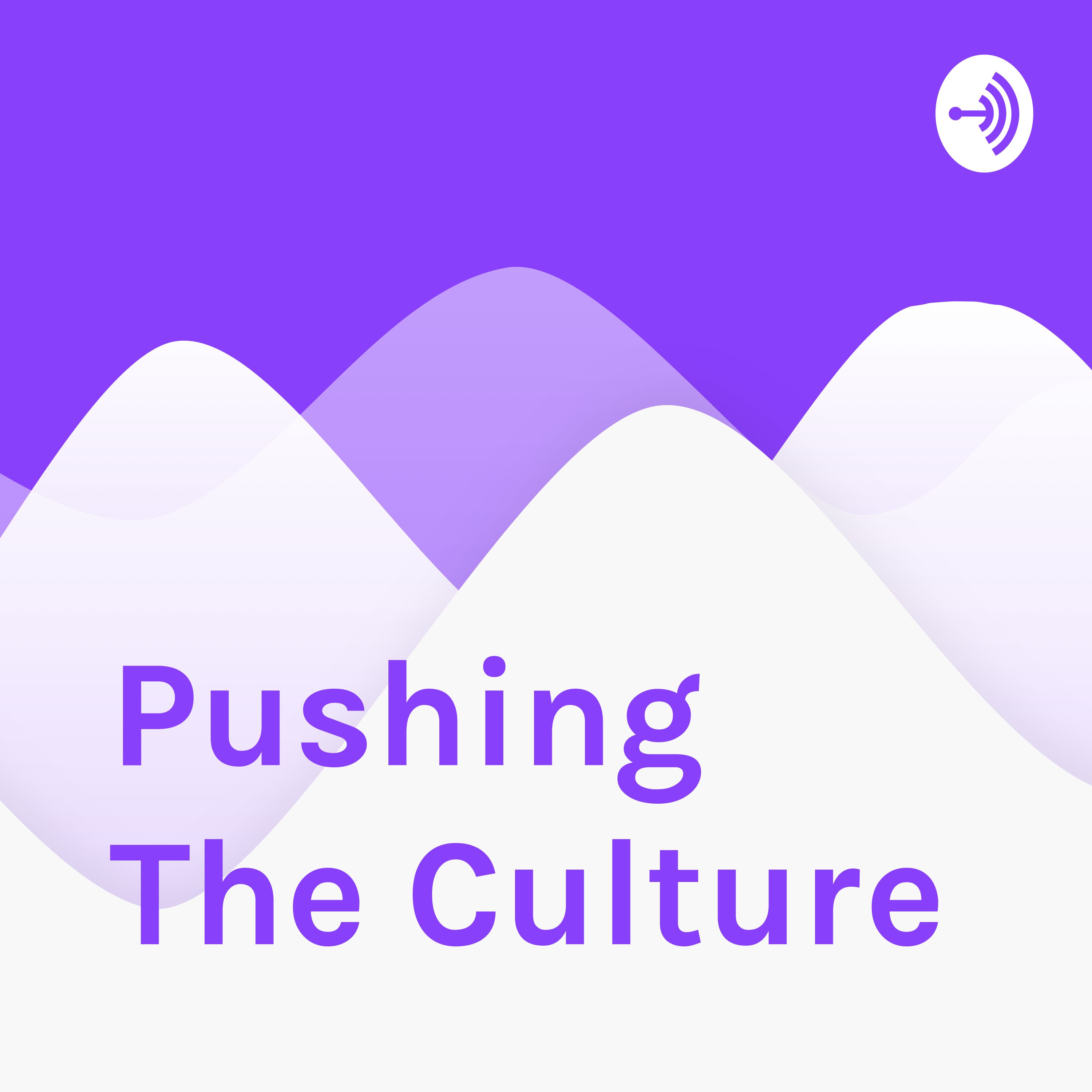 Pushing The Culture