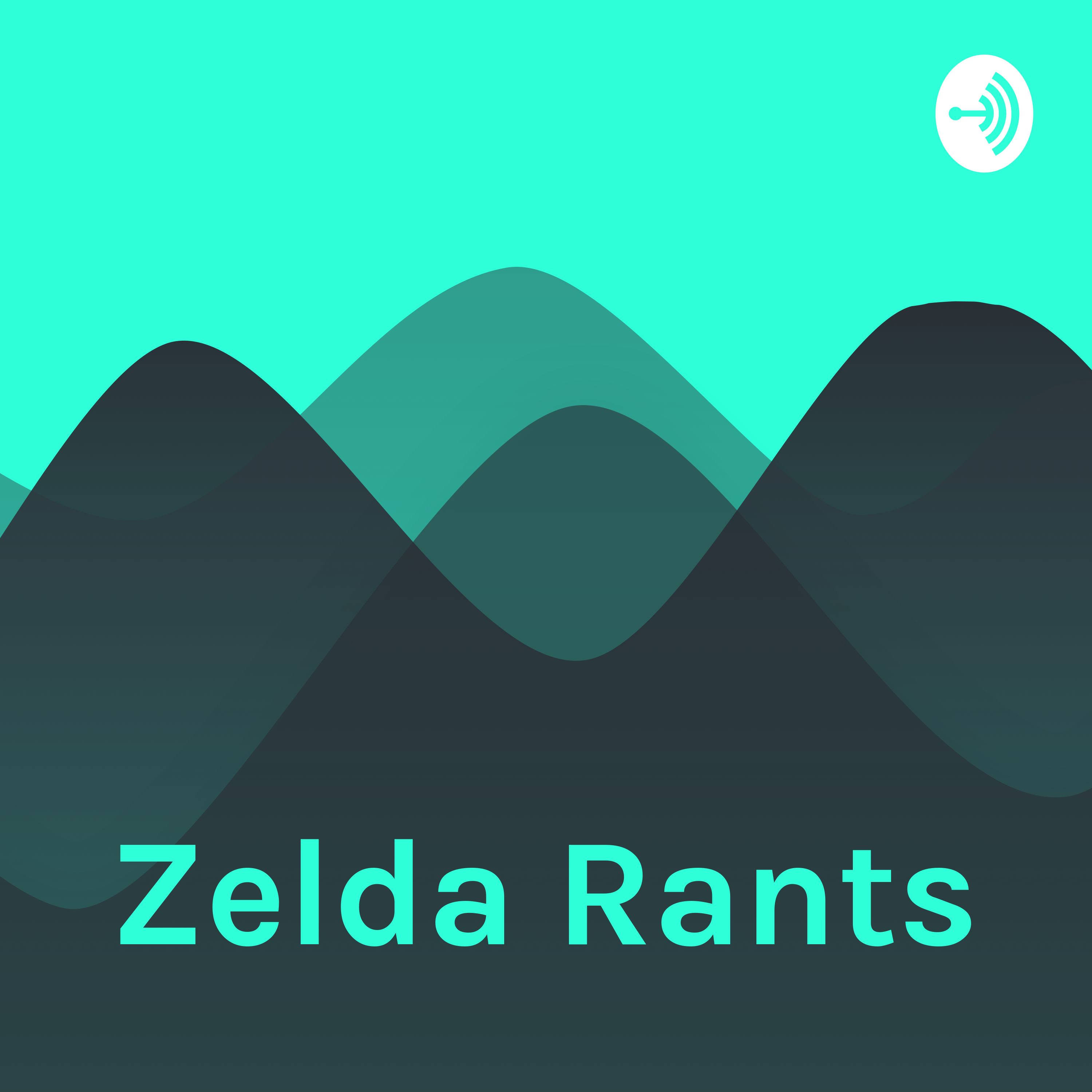 Zelda Rants