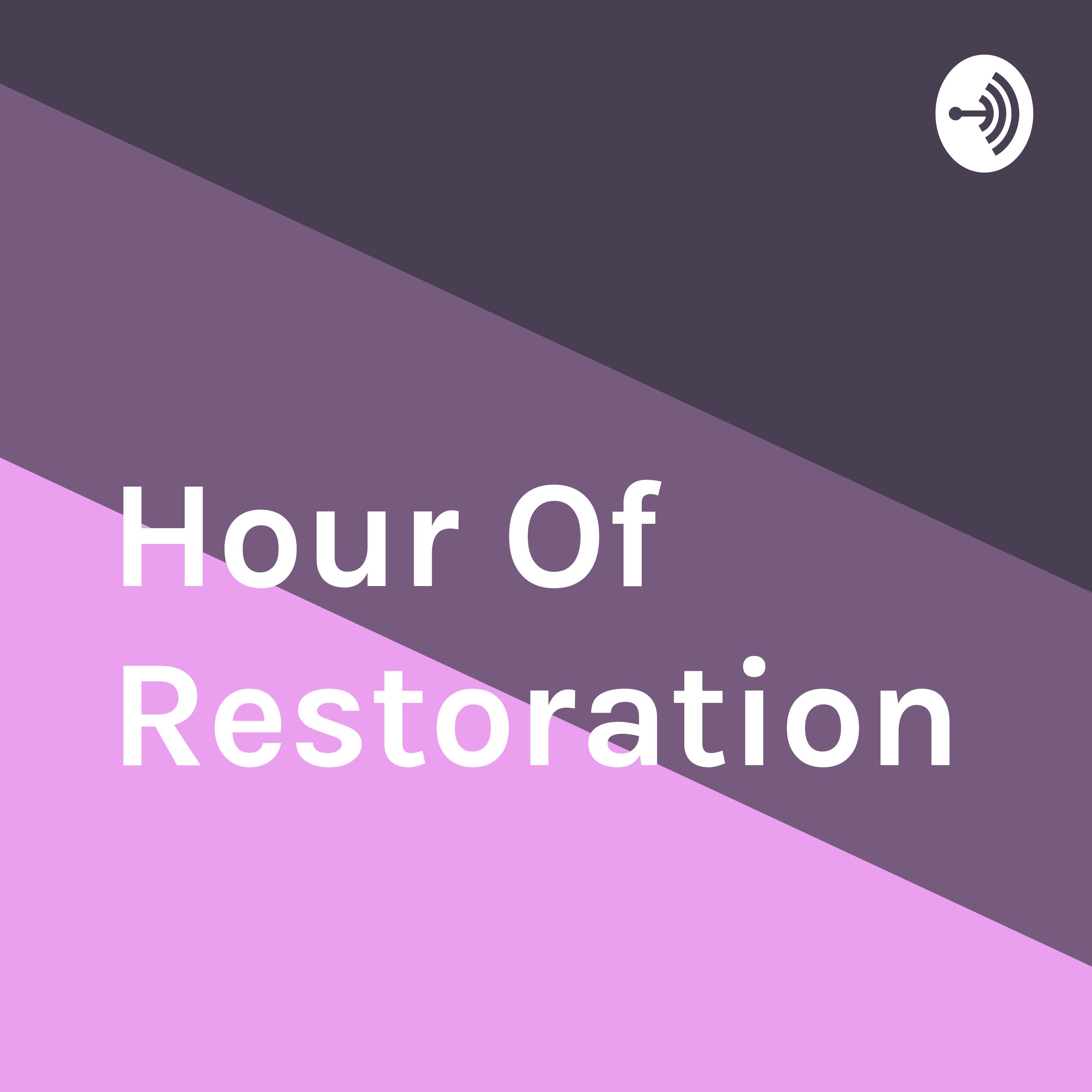 Hour Of Restoration 