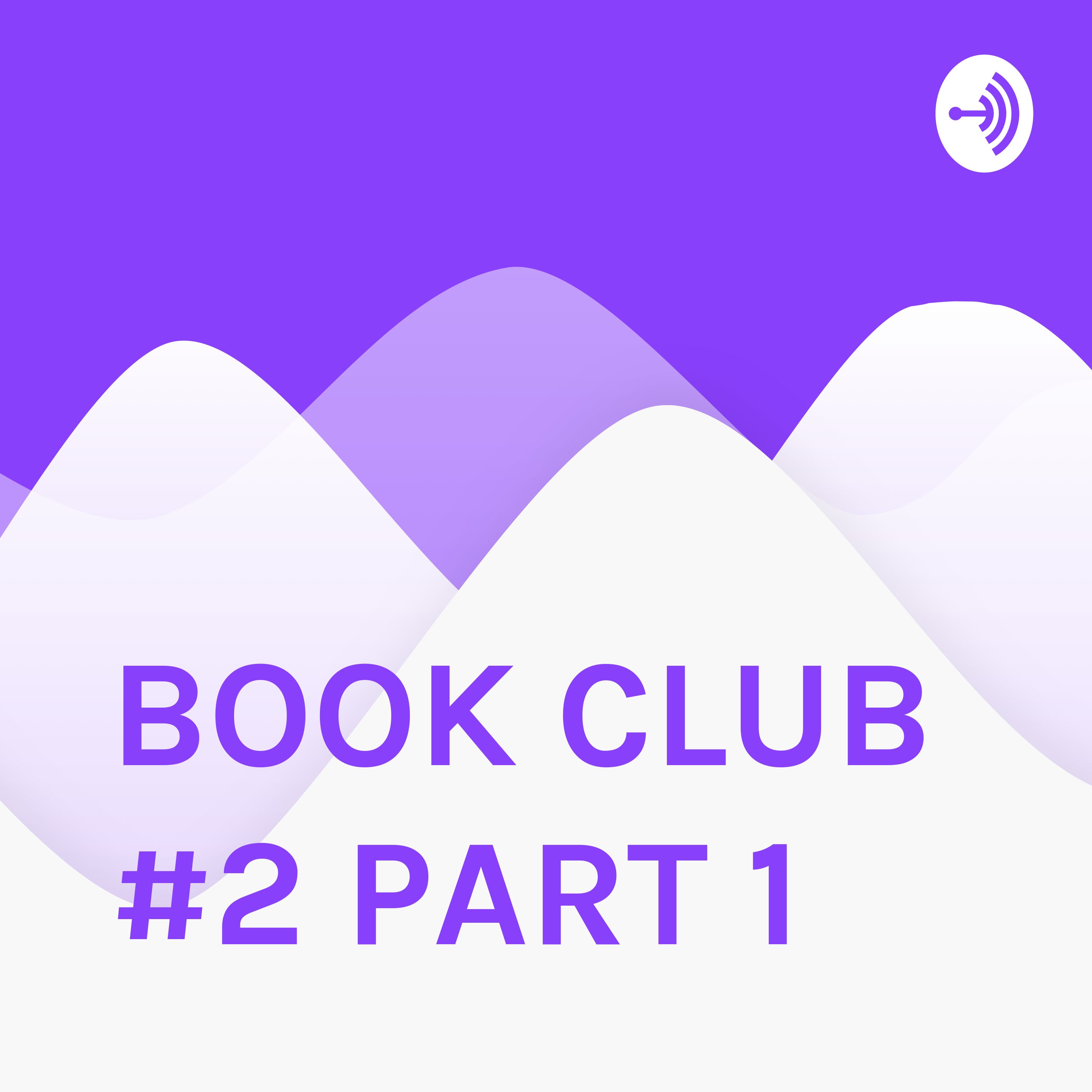 BOOK CLUB #2 PART 1
