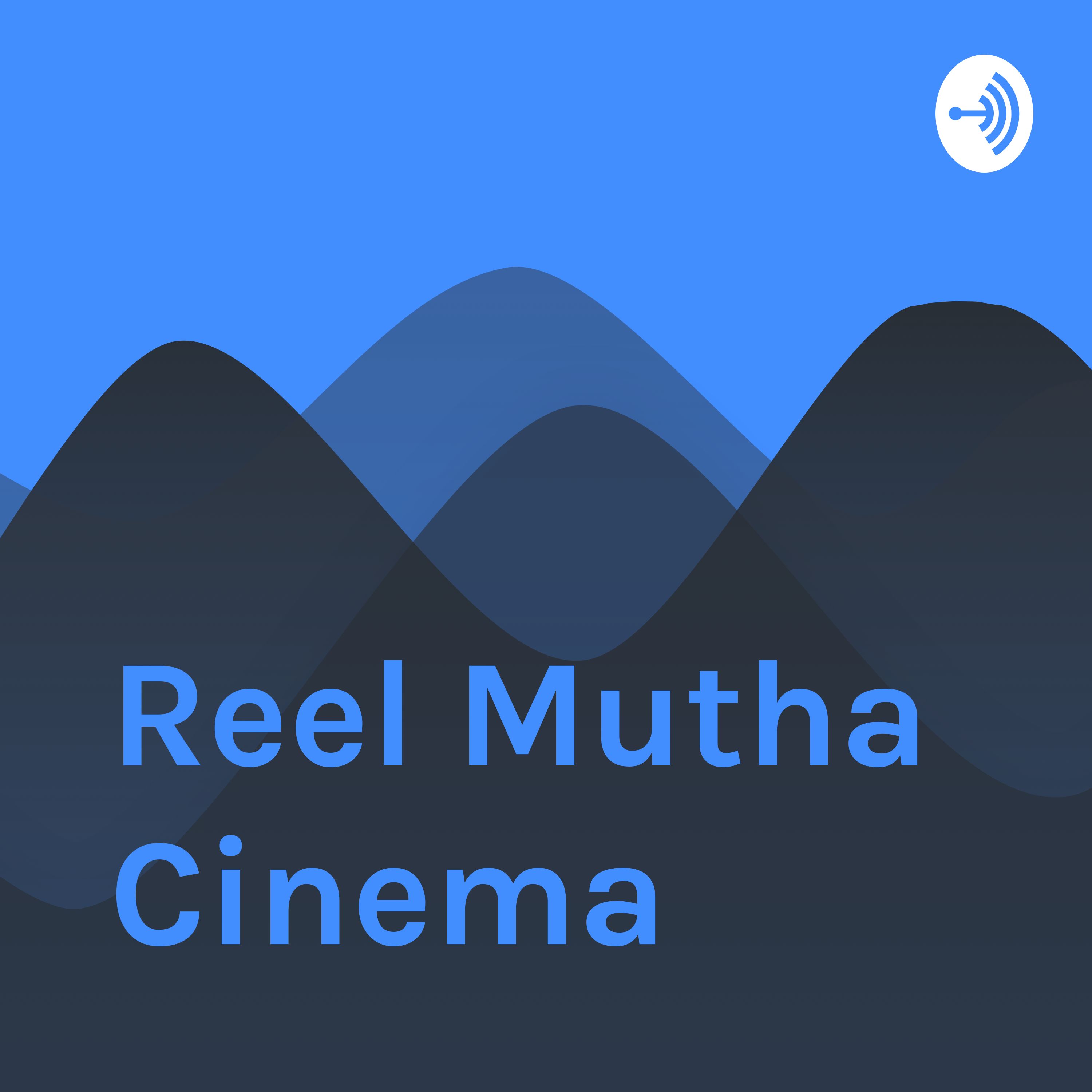 Reel Mutha Cinema