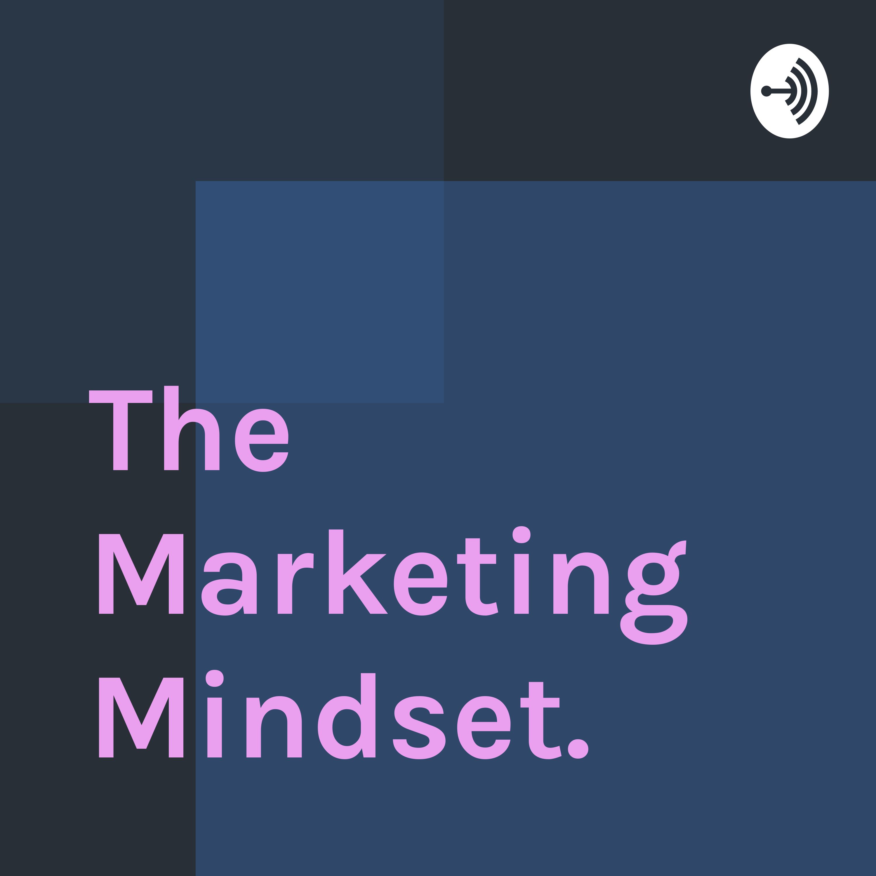 The Marketing Mindset.