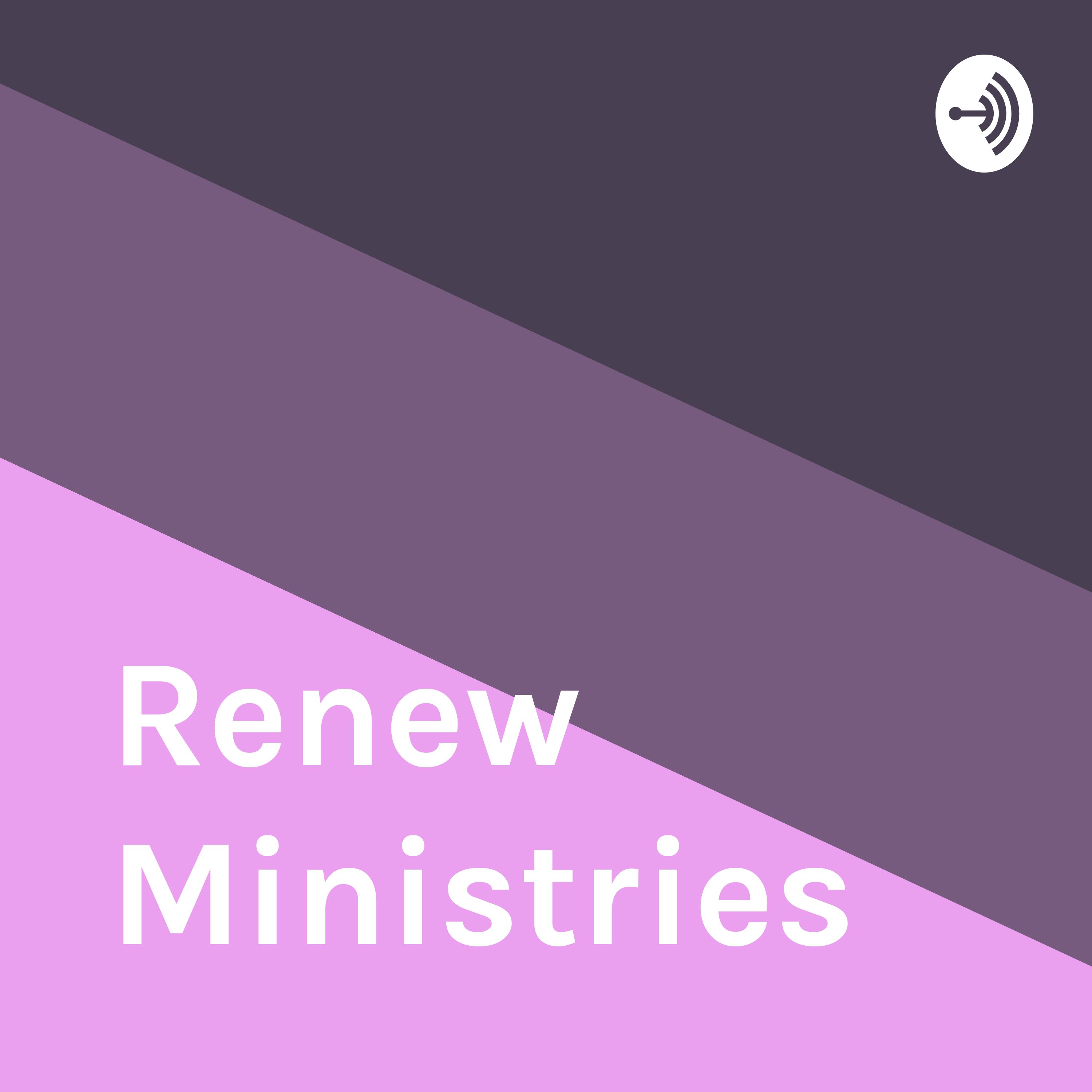 Renew Ministries Sermon of the Week