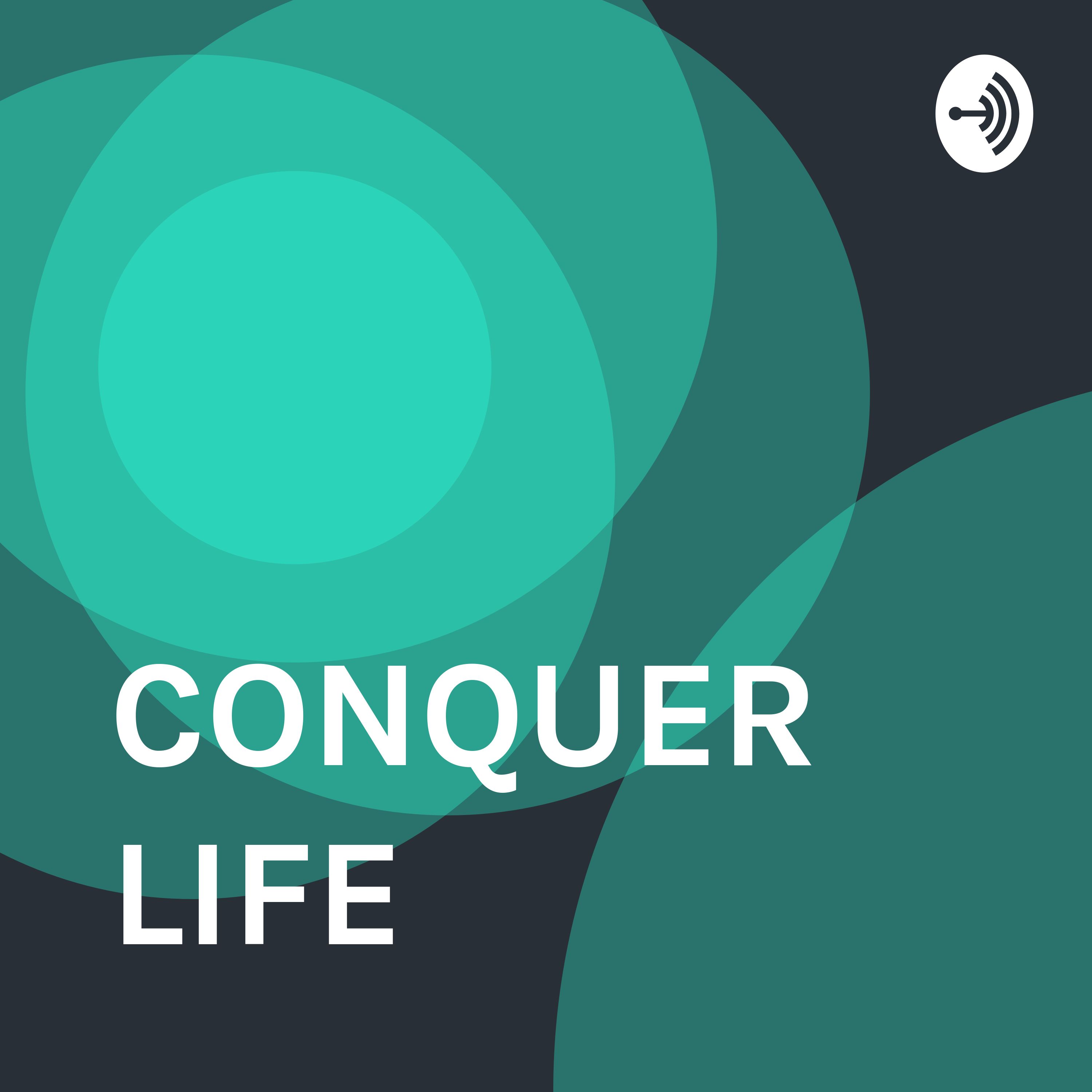 CONQUER LIFE 