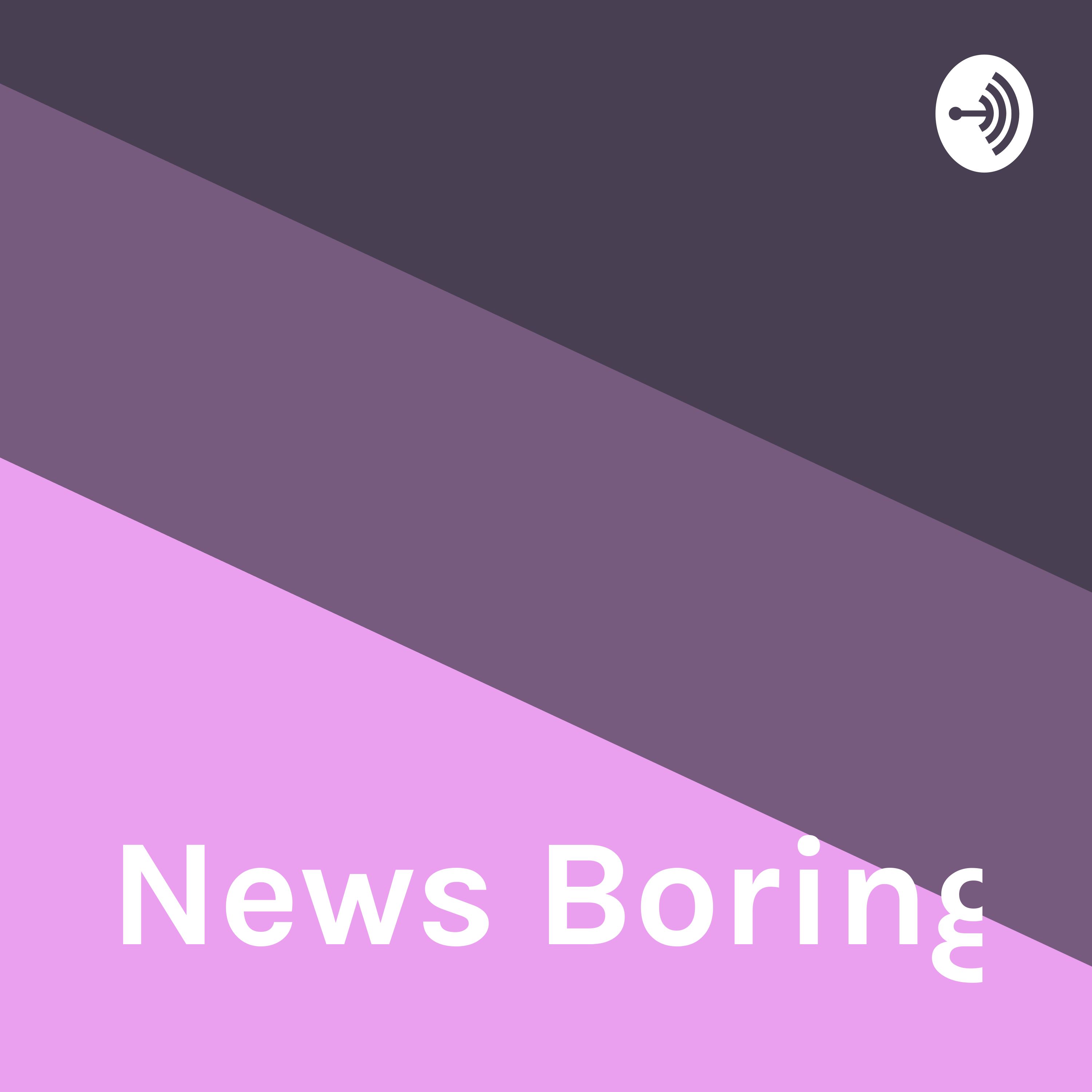 News Boring