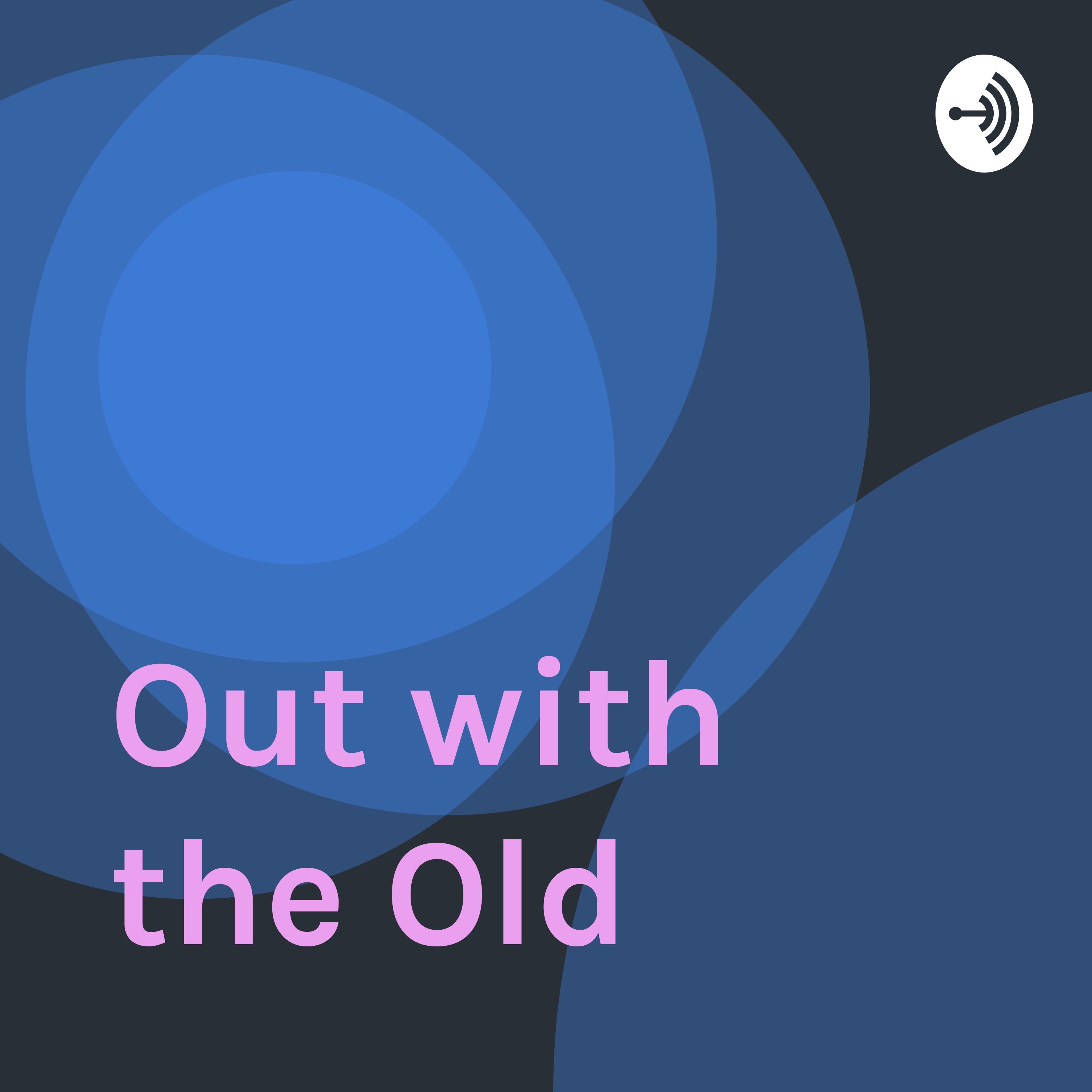Out with the Old