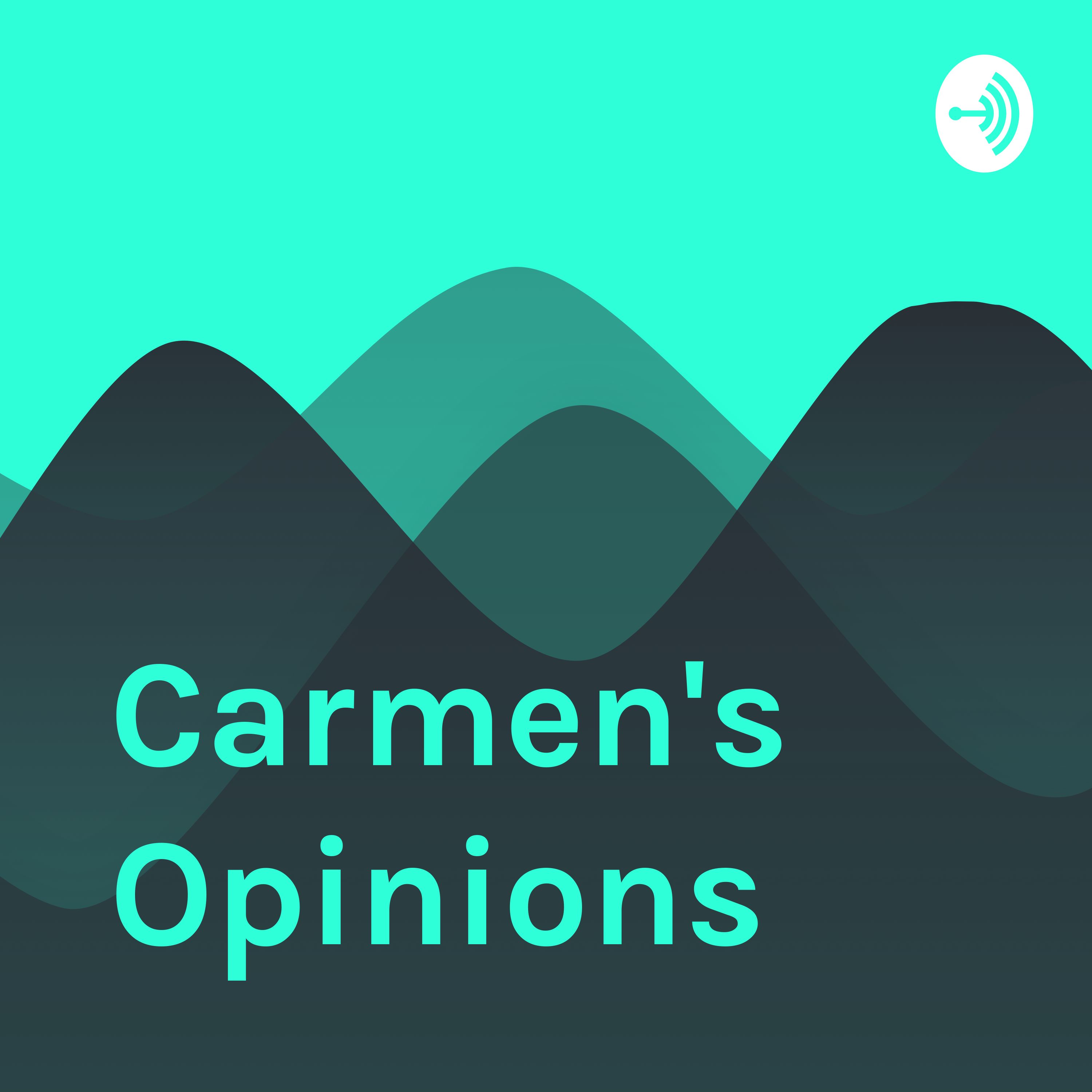 Carmen's Opinions 
