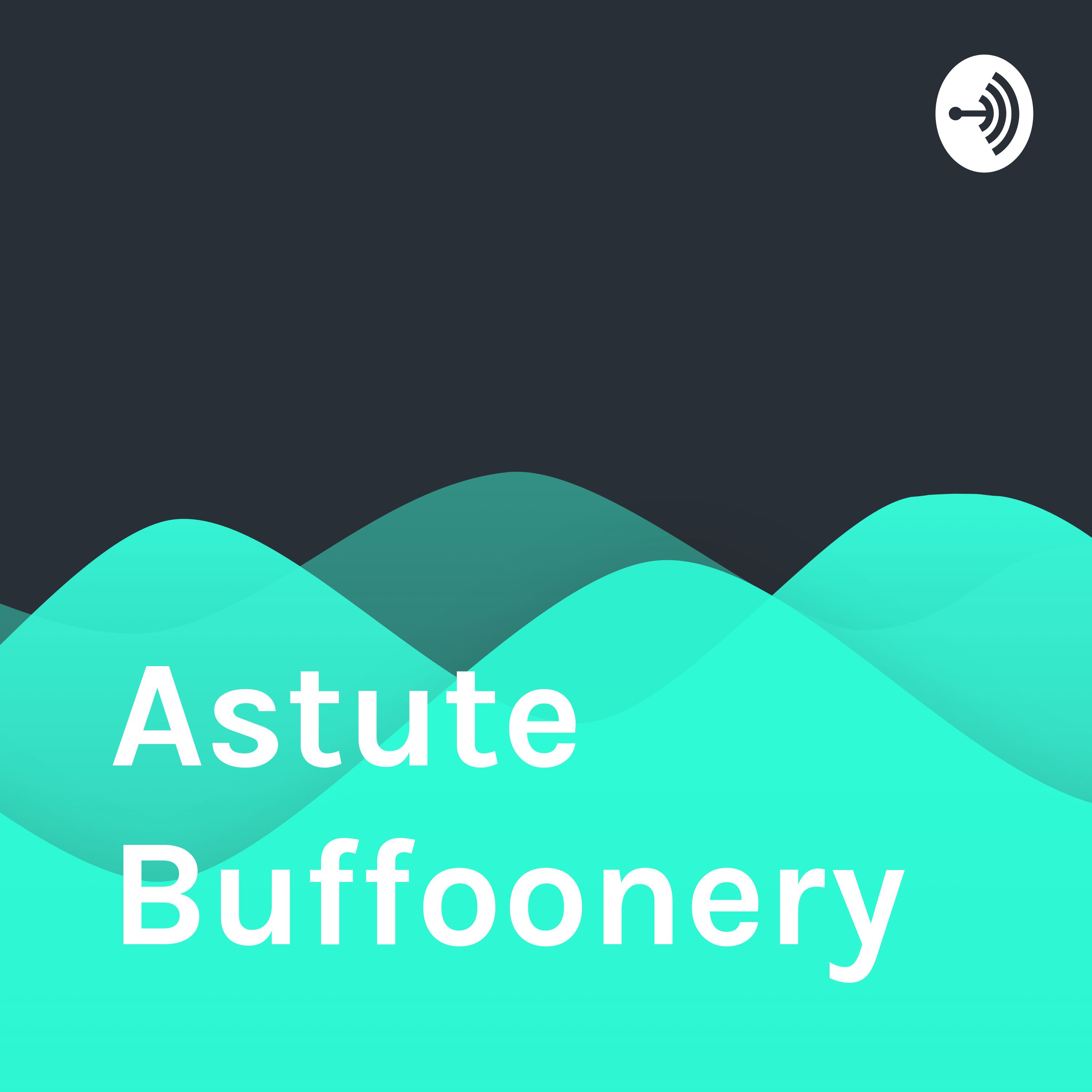 Astute Buffoonery