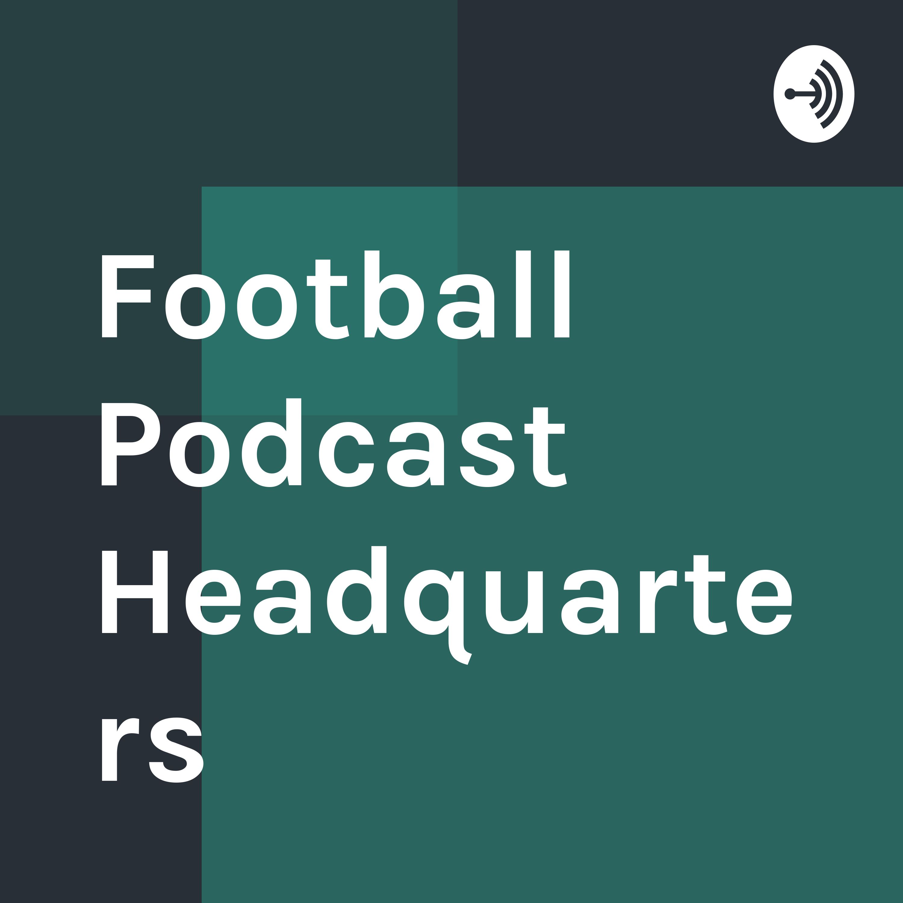 Football Podcast Headquarters
