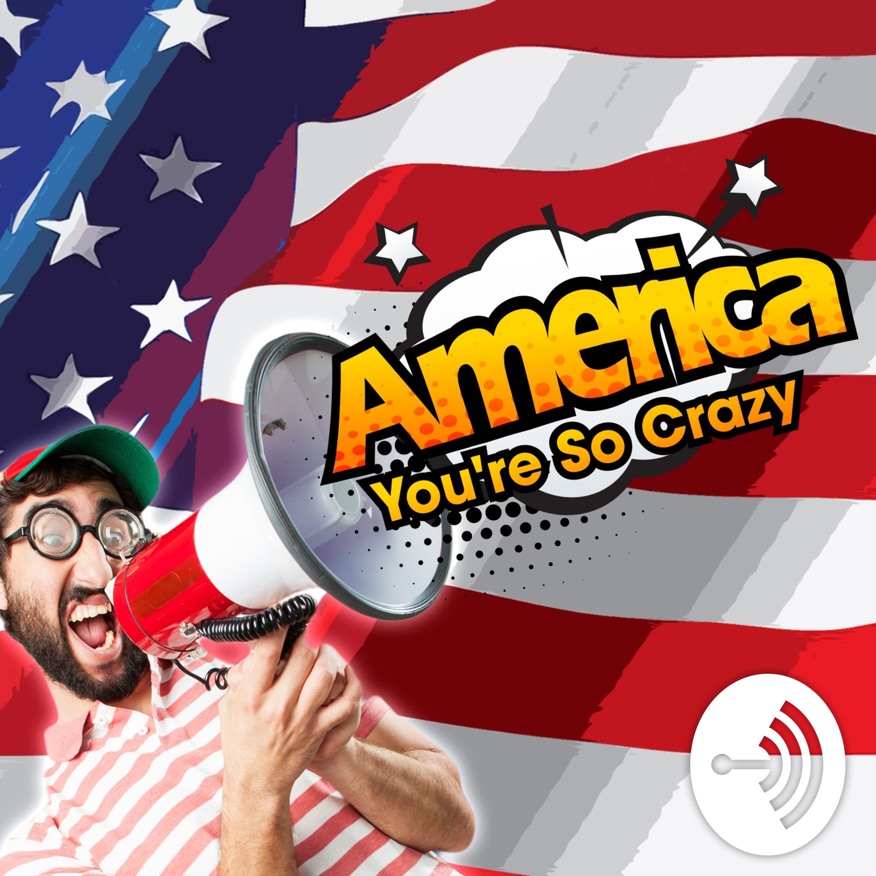 America, You\'re So Crazy