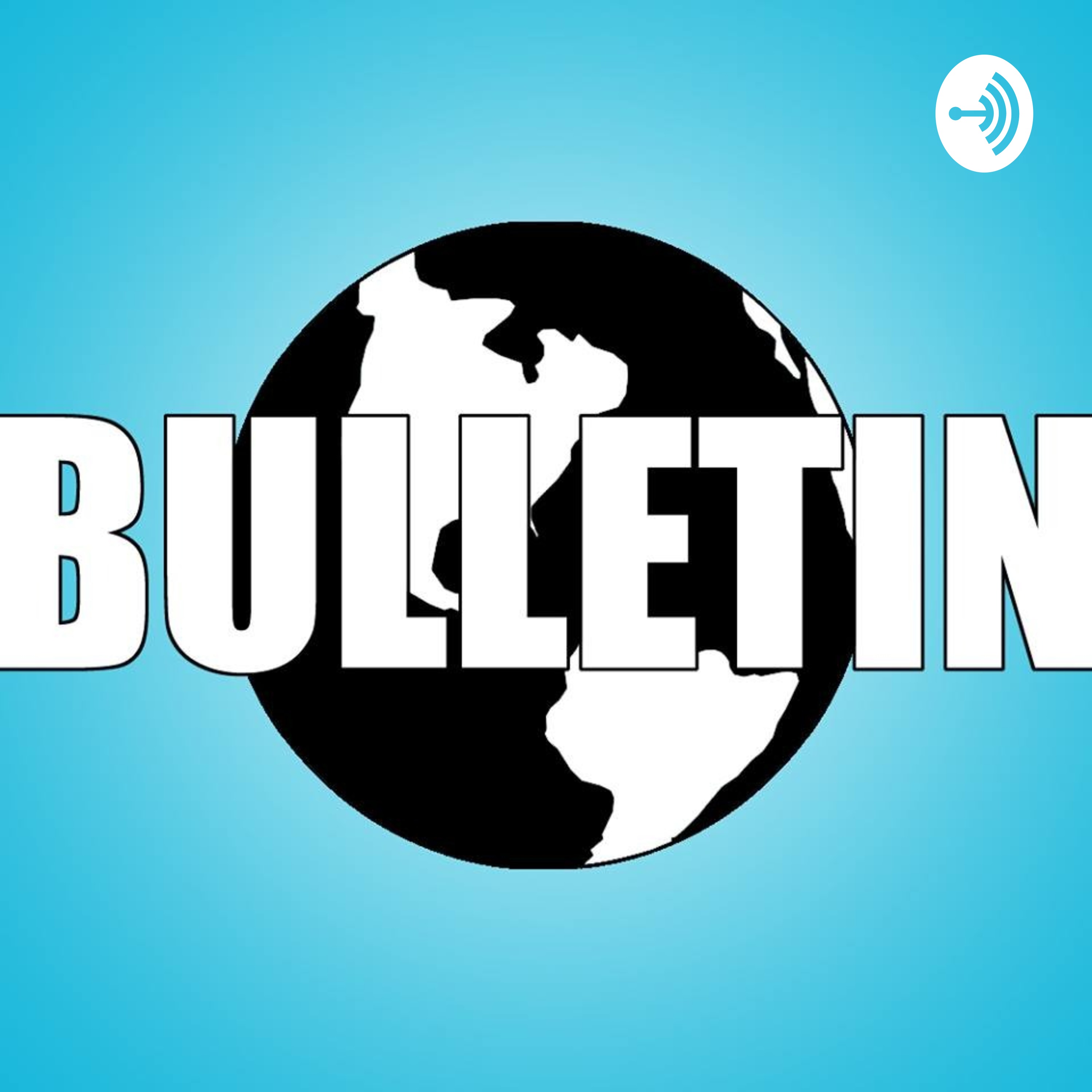 Bulletin Podcast 