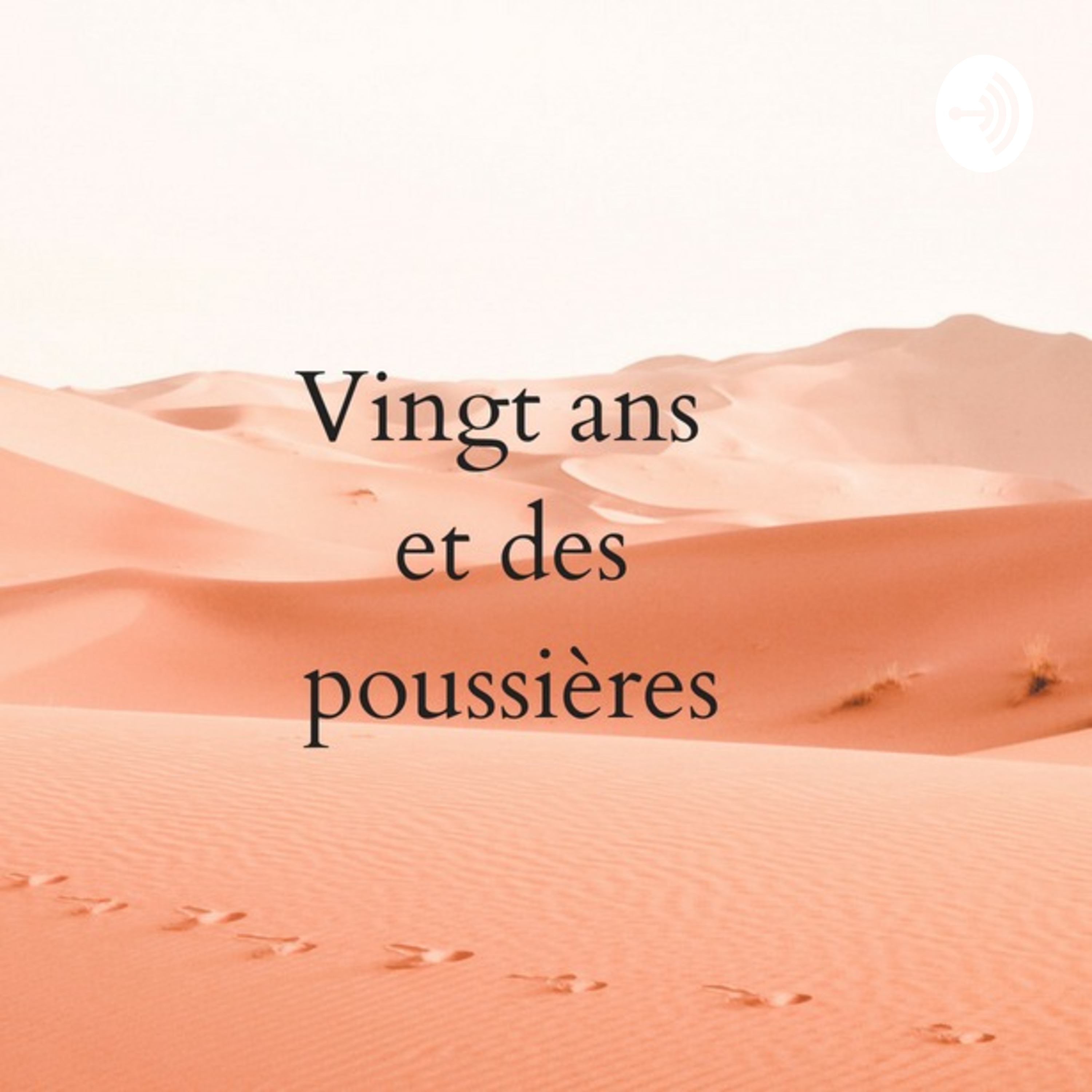 Vingt ans et des poussières podcast artwork