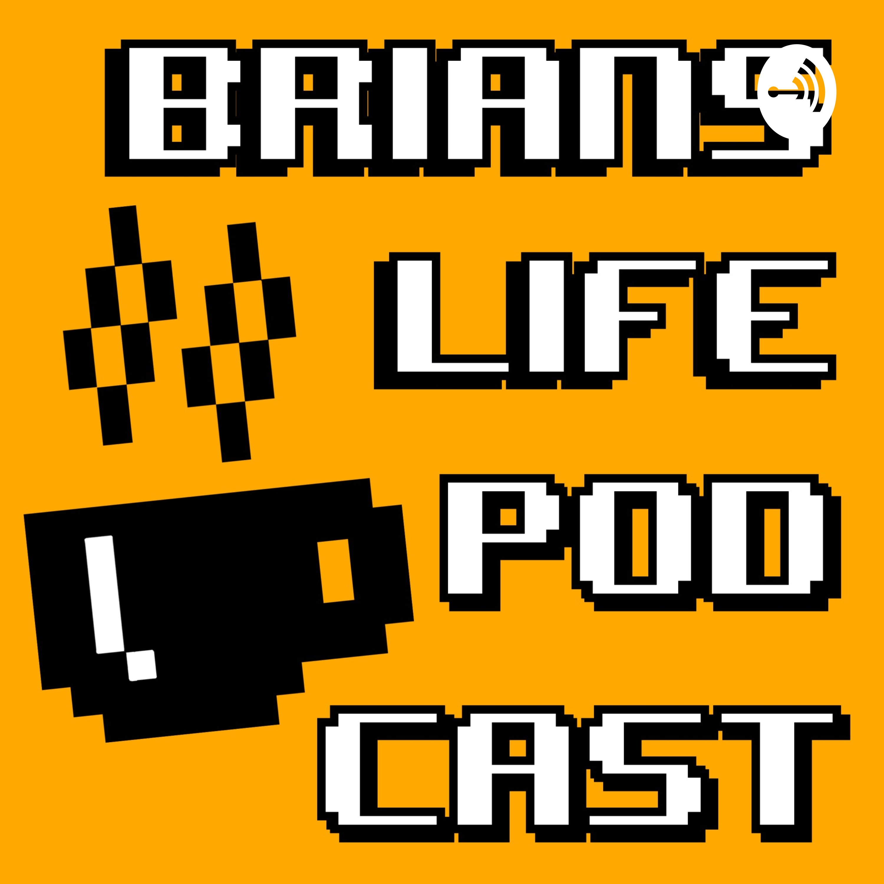 The Brian's Life Podcast