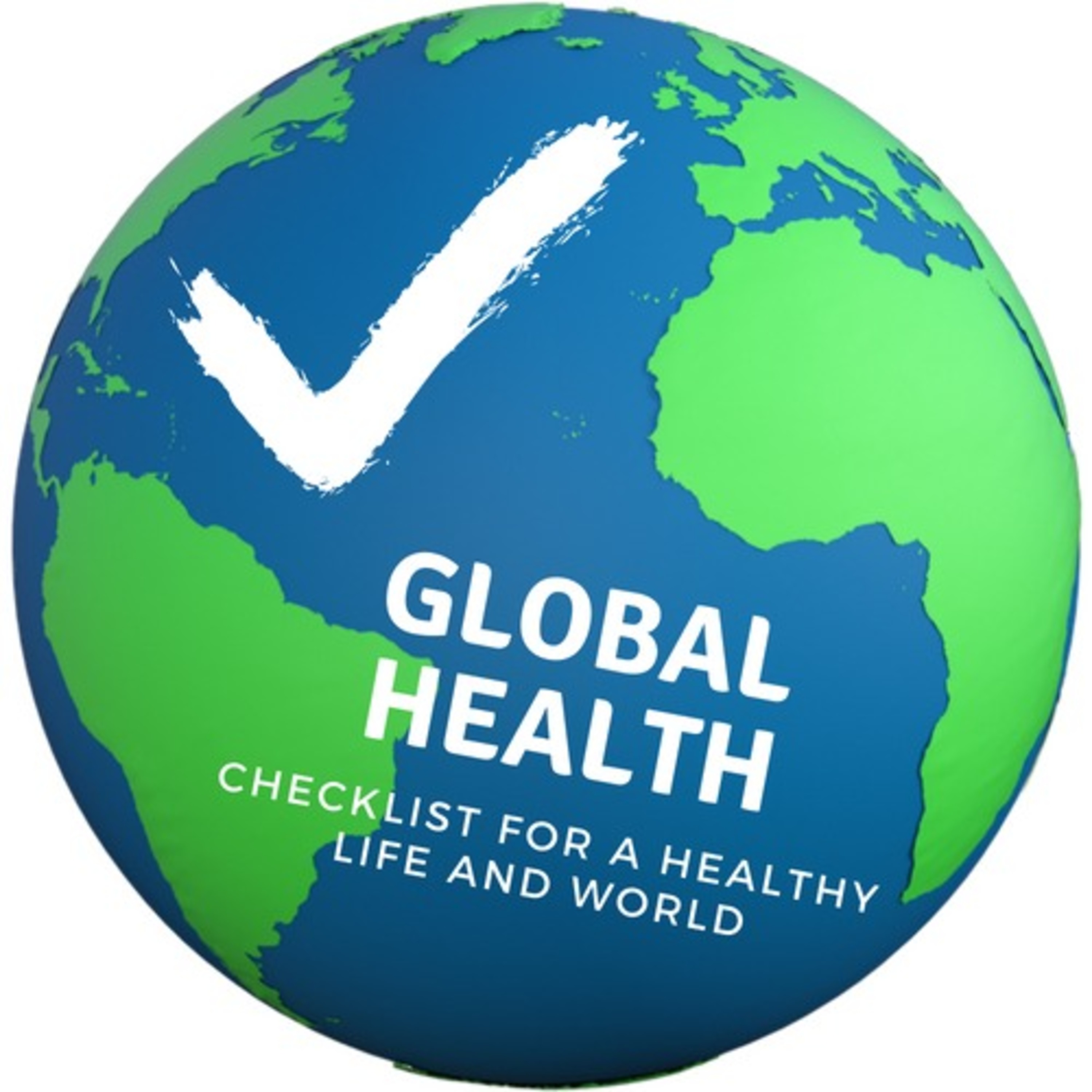 Global Health: Checklist for a Healthy Life and World