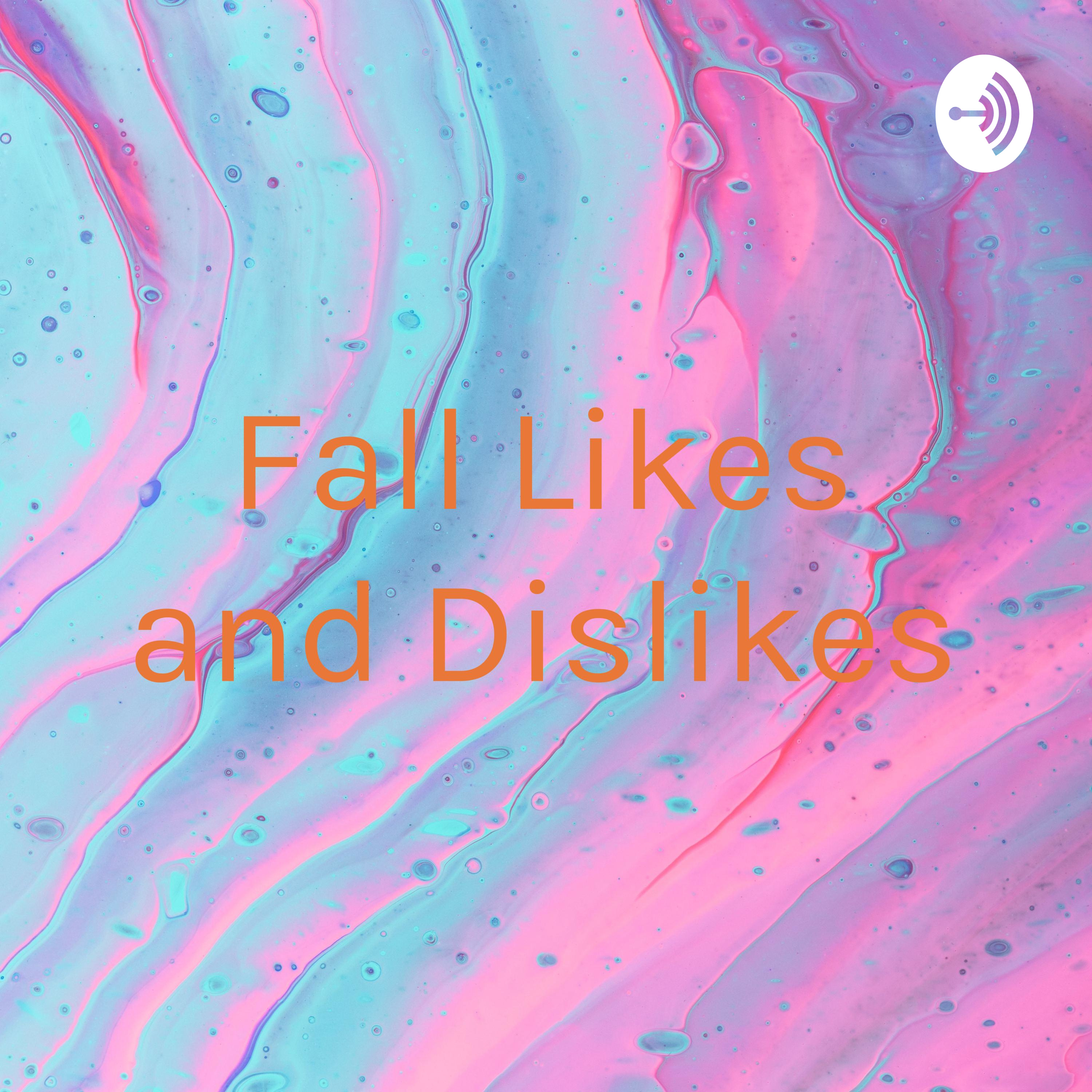 Fall Likes and Dislikes