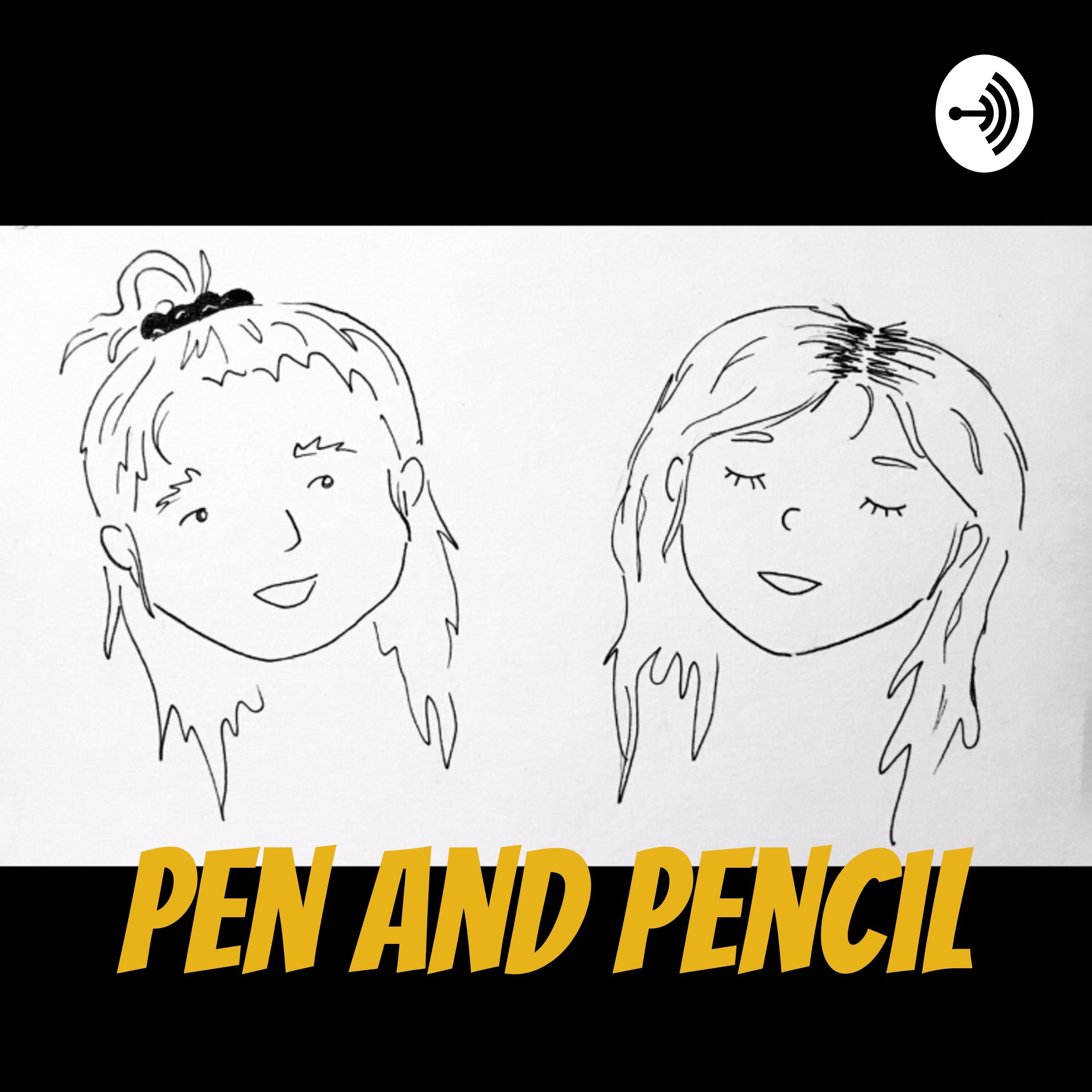 Pen and Pencil