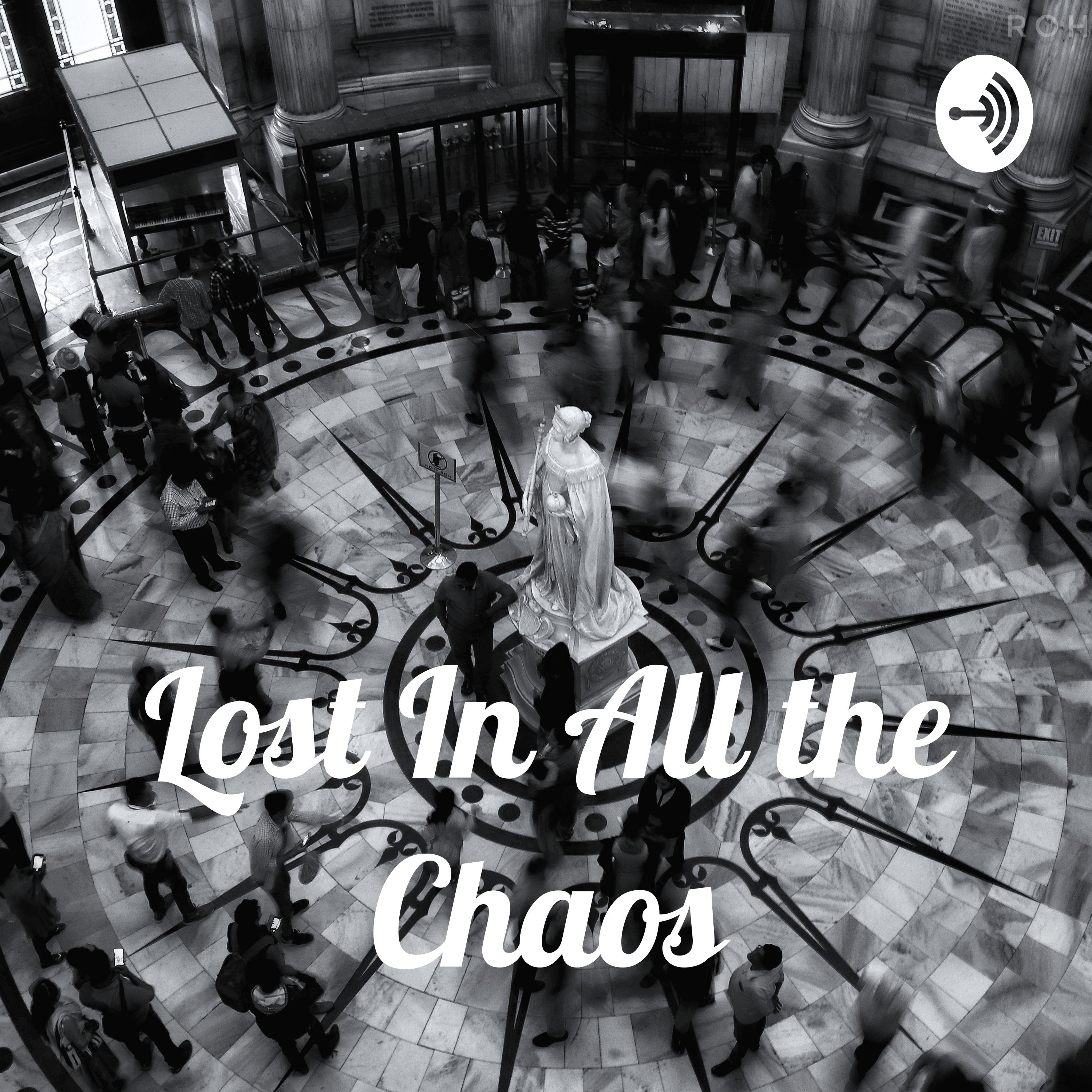 Lost in All the Chaos podcast artwork