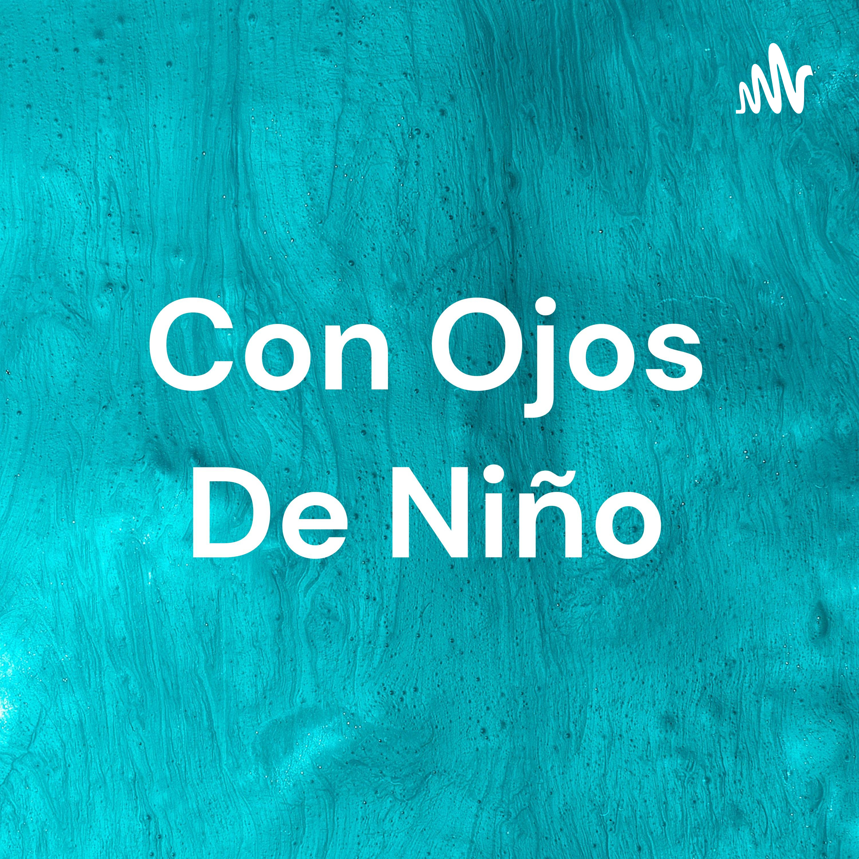 Con Ojos De Niño podcast artwork