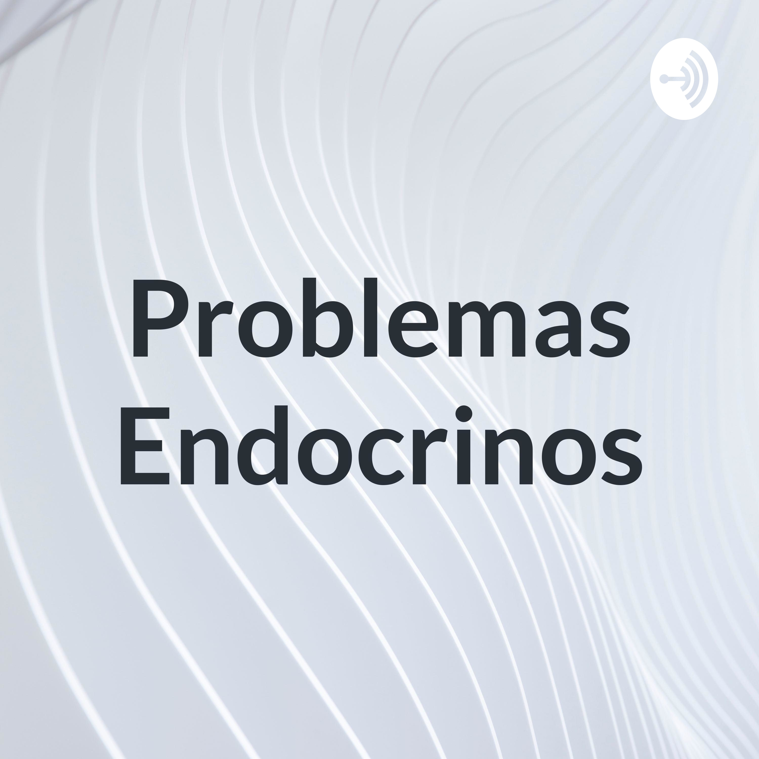 Problemas Endocrinos podcast artwork