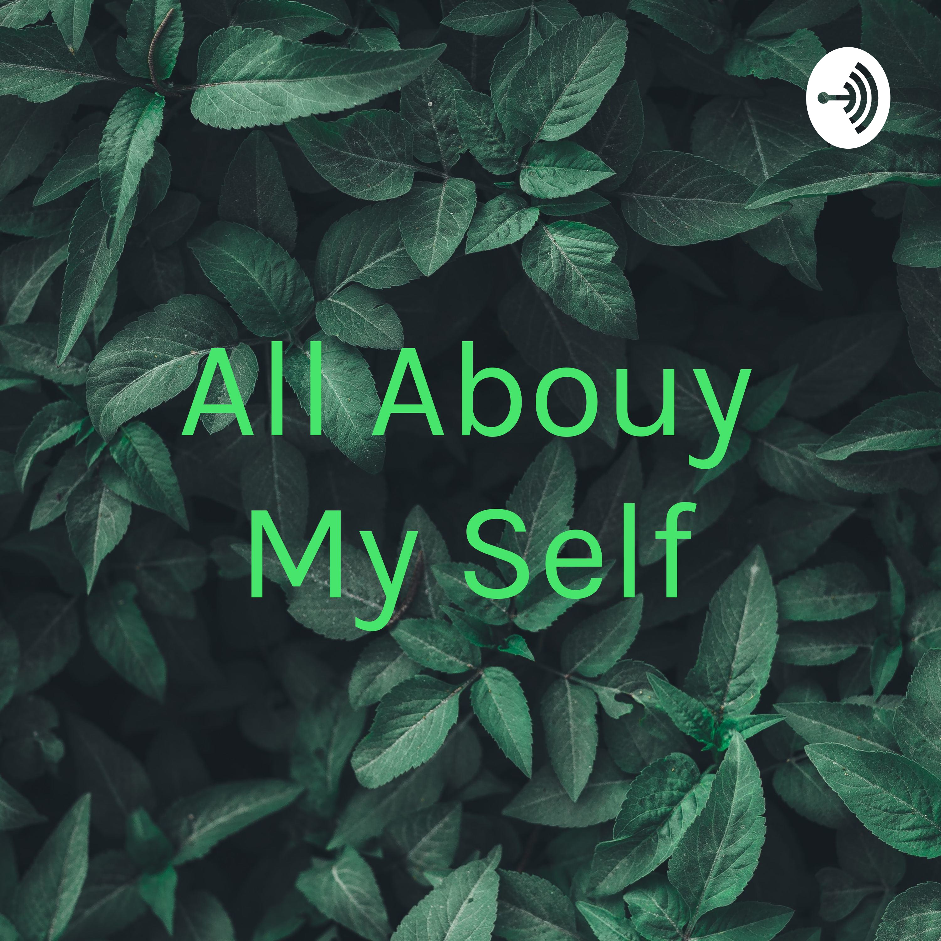All Abouy My Self