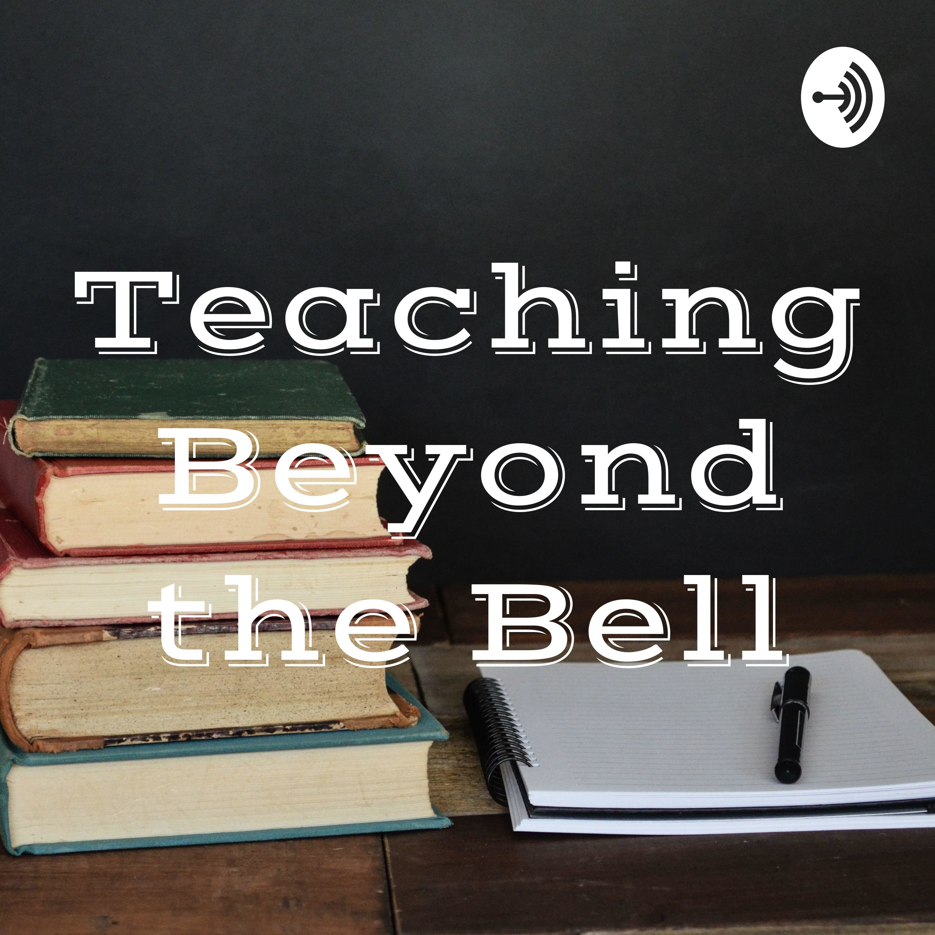 Teaching Beyond the Bell