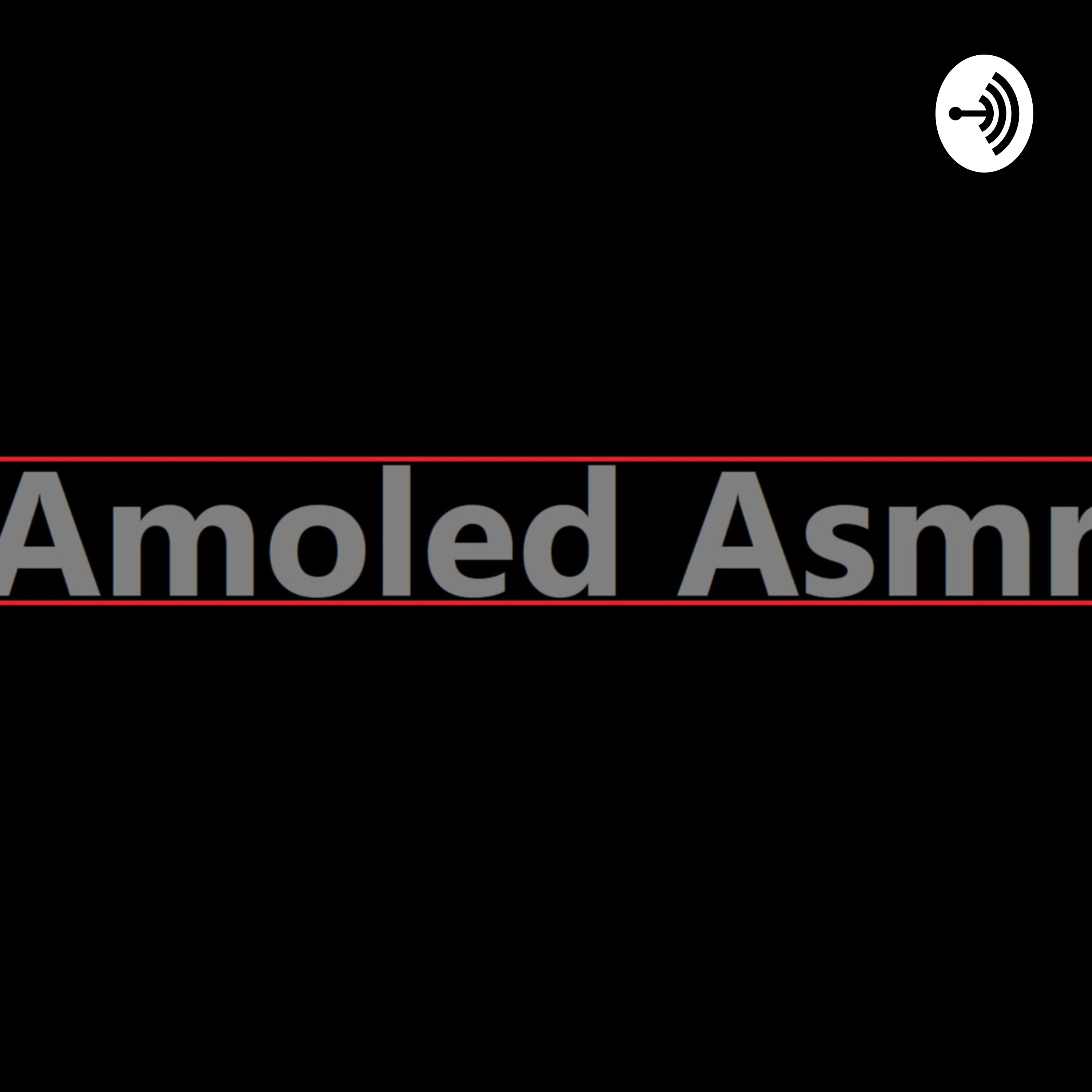 Amoled Asmr