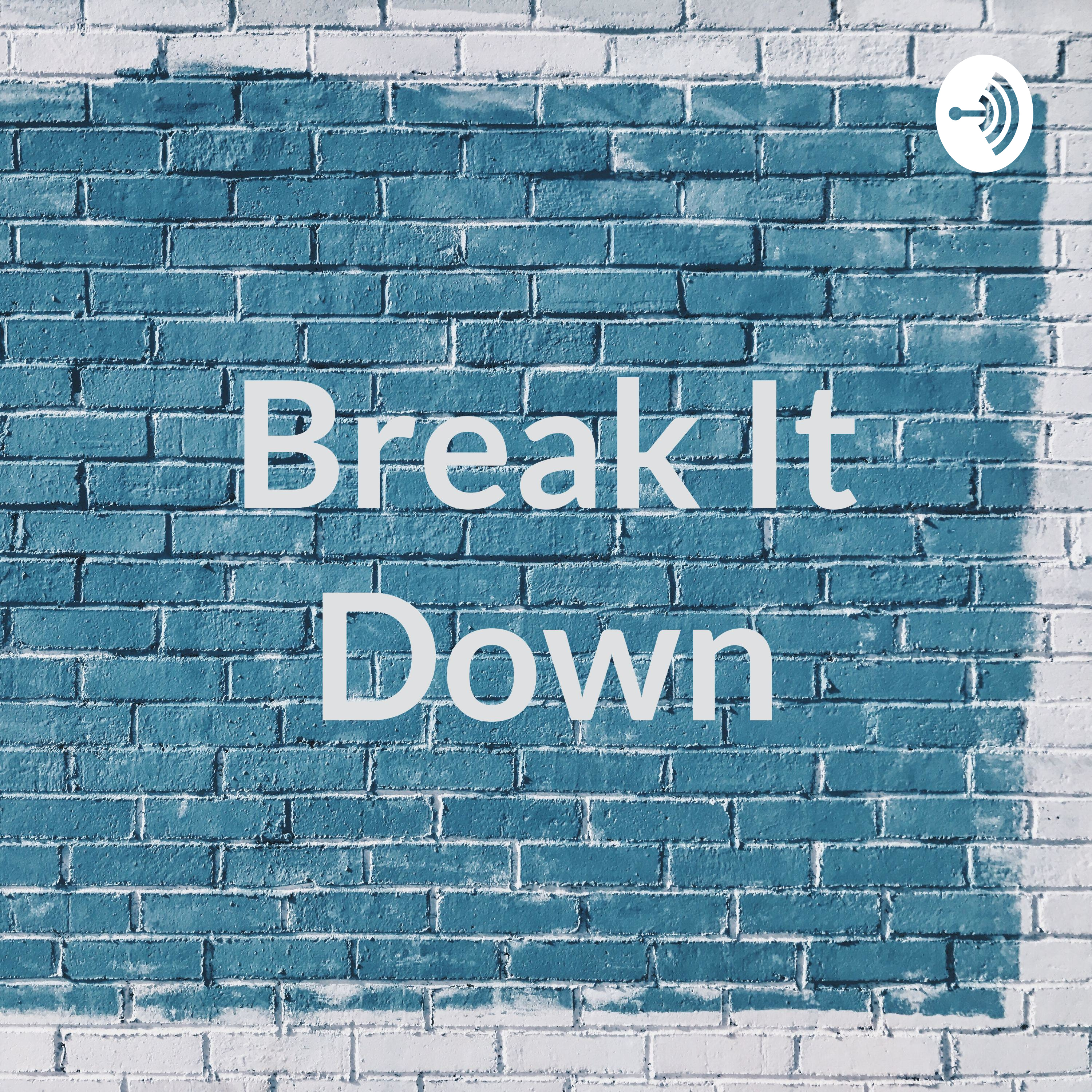 Break It Down w Jay S.