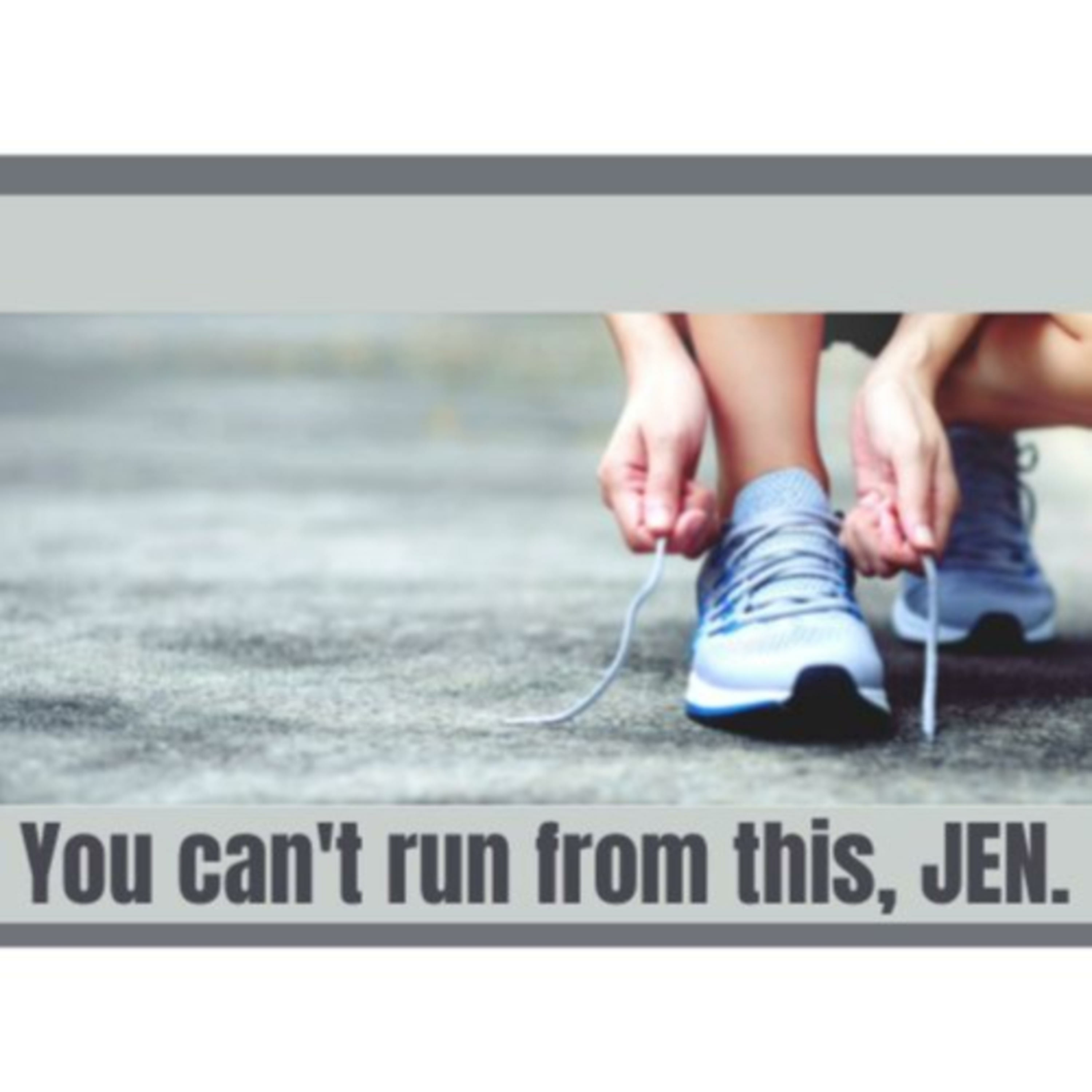 You can't run from this, JEN podcast artwork