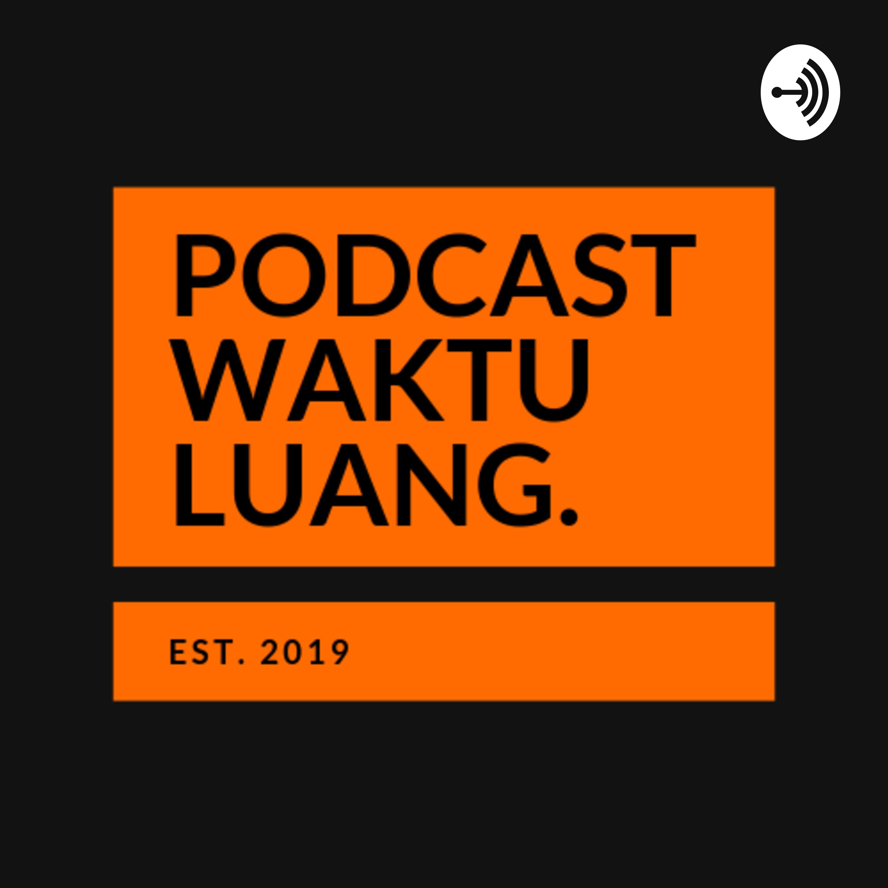 Podcast Waktu Luang