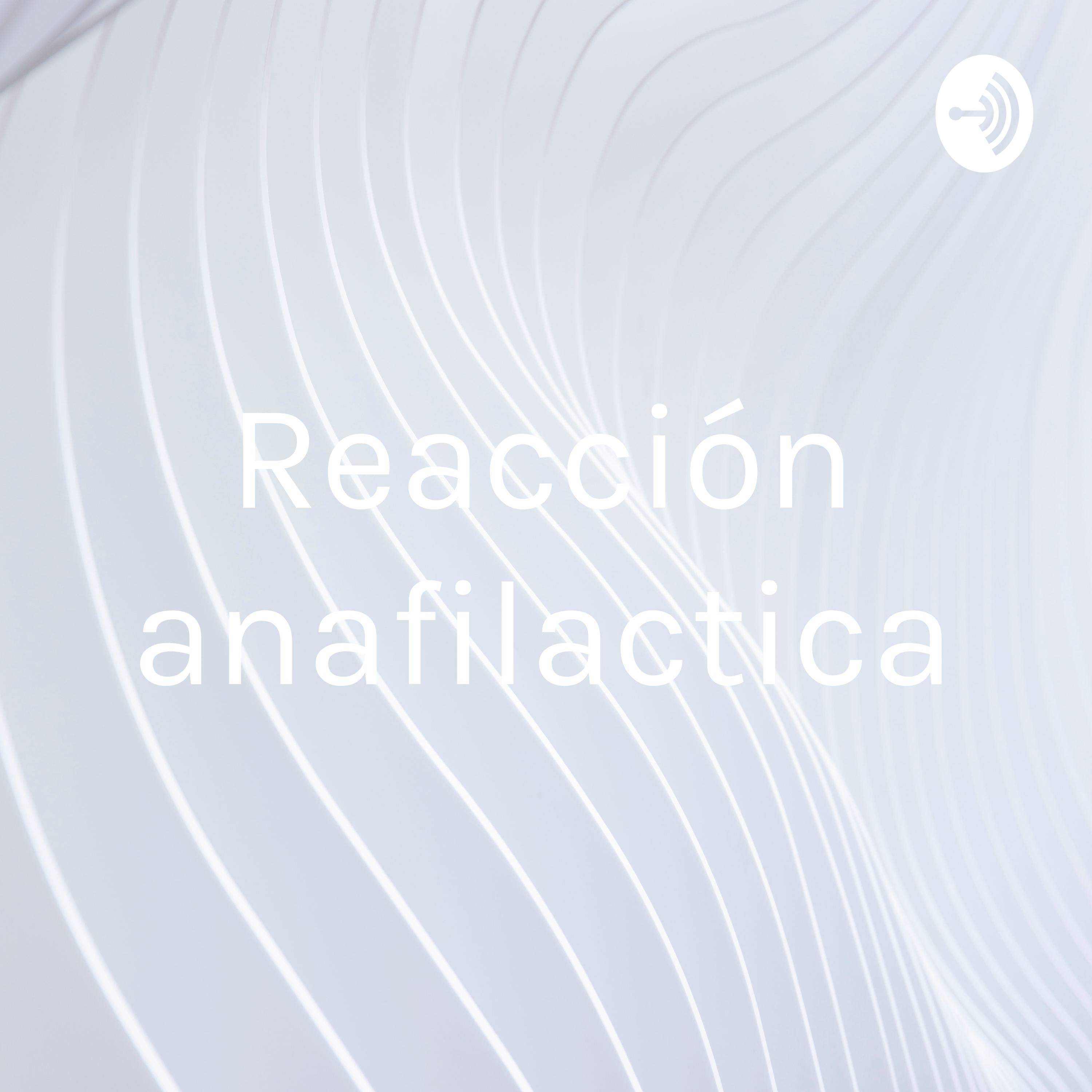 Reacción anafilactica